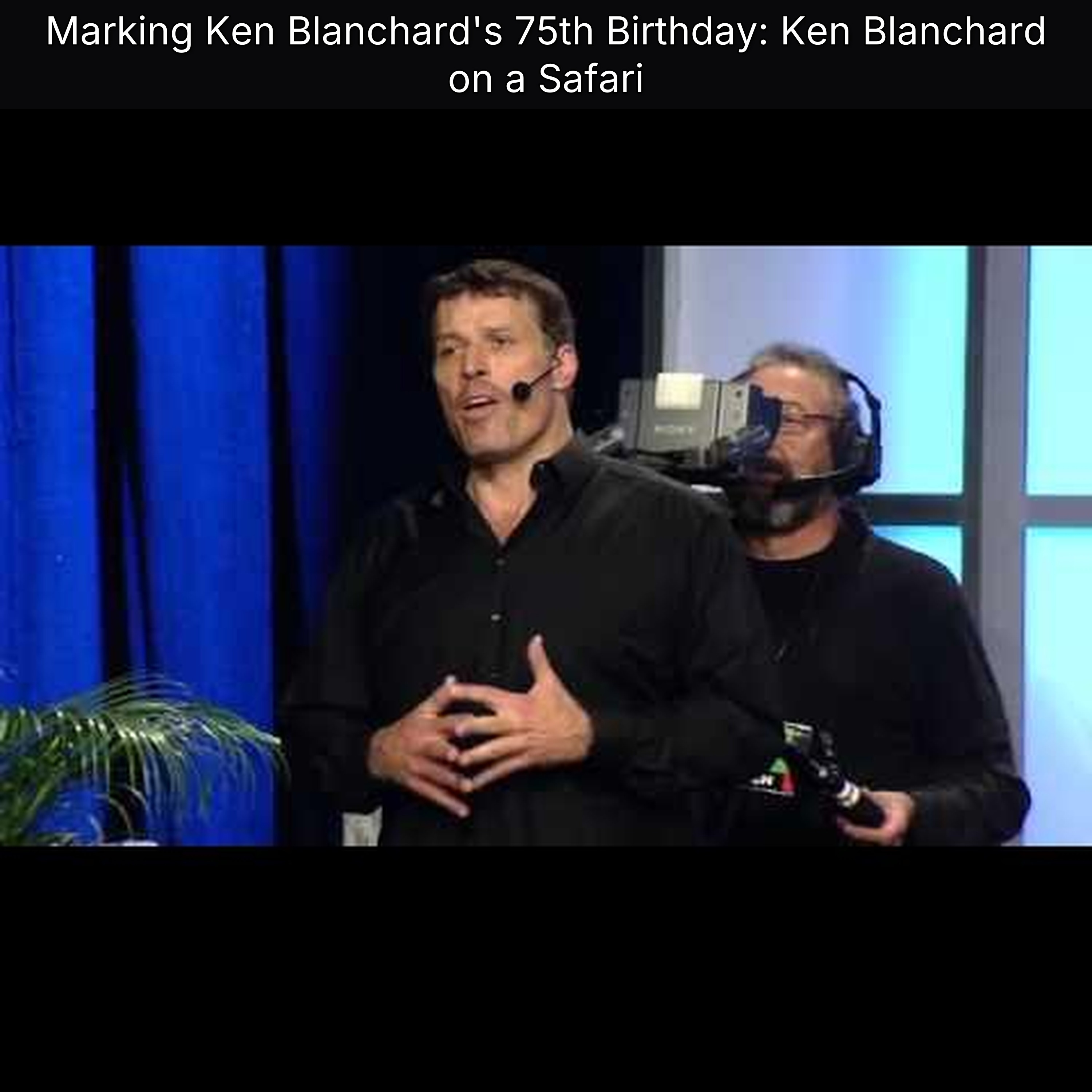 Marking Ken Blanchard's 75th Birthday: Ken Blanchard on a Safari