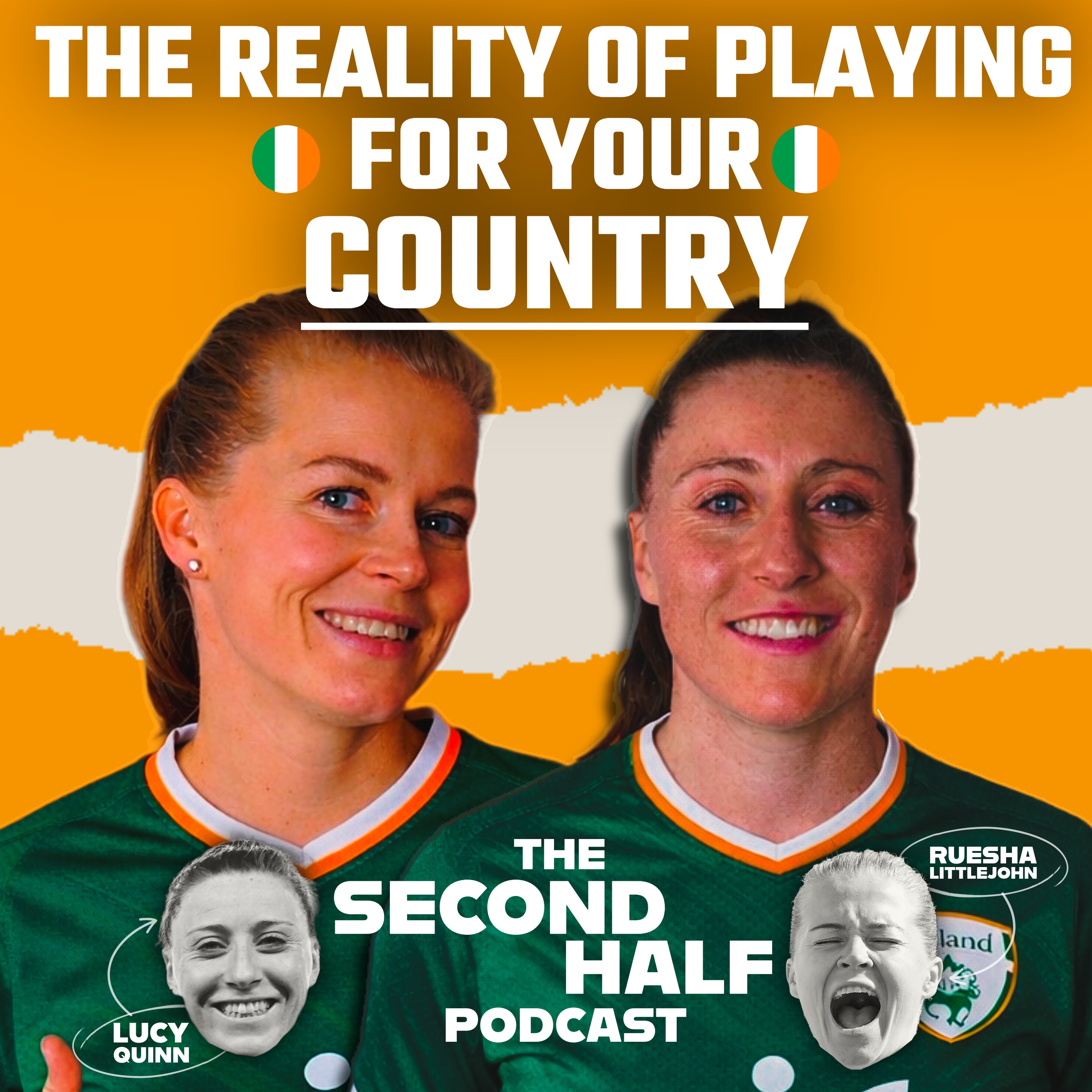 What It’s REALLY Like Playing for Your Country 🇮🇪 | The Second Half | Ruesha Littlejohn & Lucy Quinn