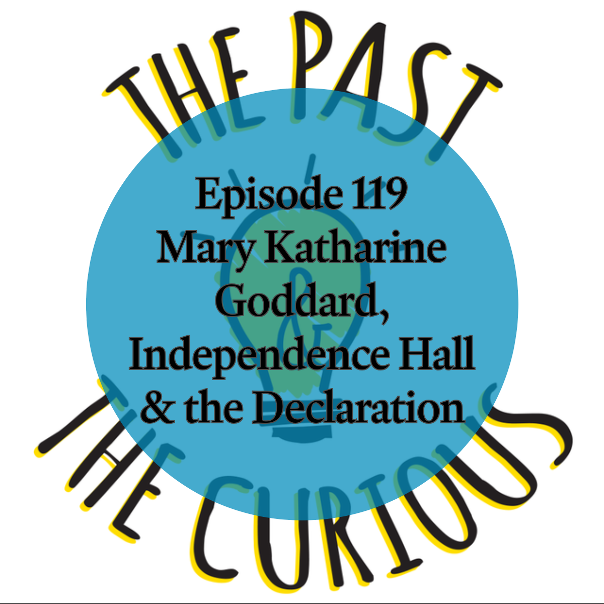 Mary Katharine Goddard, Independence Hall, and The Declaration of Independence