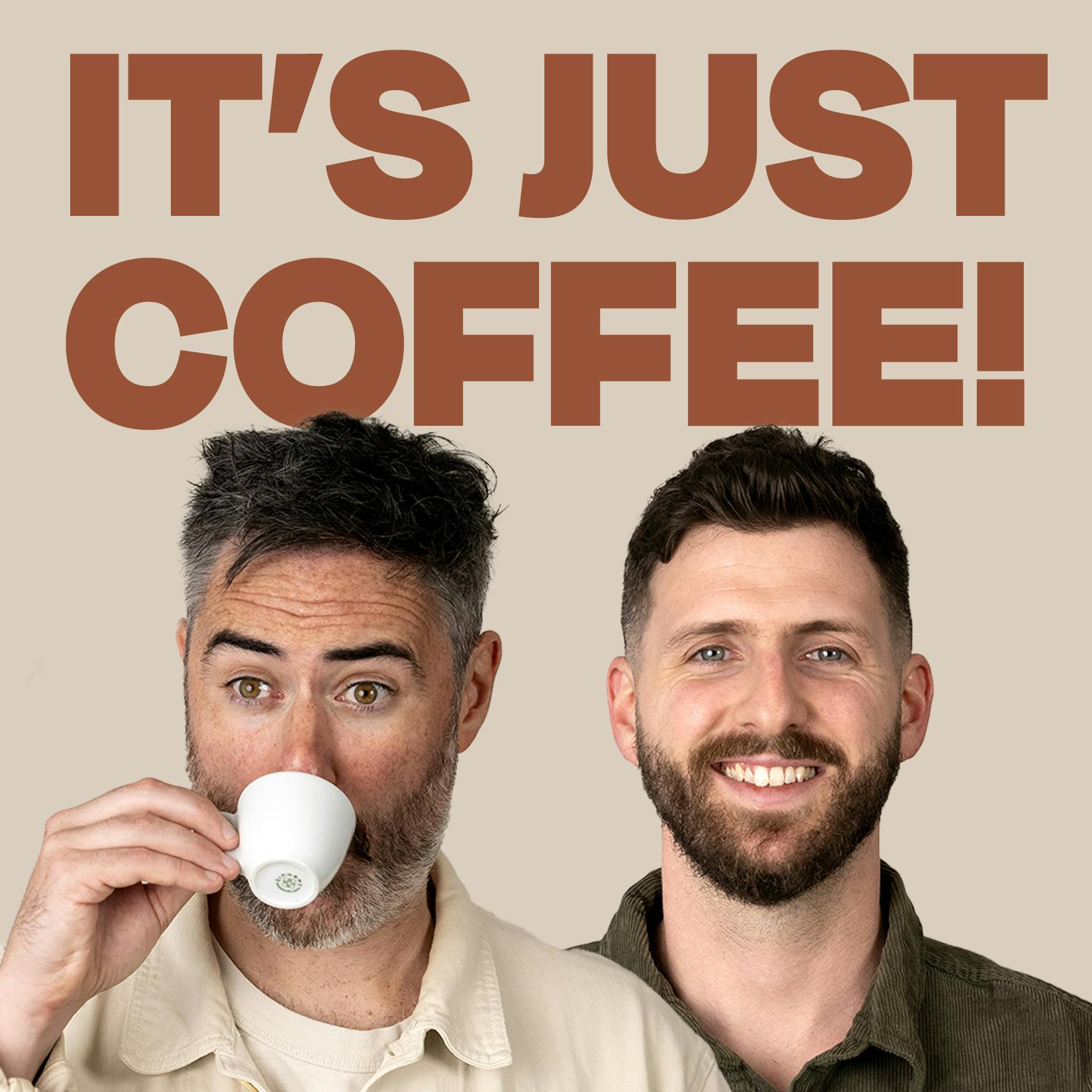 IT’S JUST COFFEE! - “meeting the coffee team and the dream”