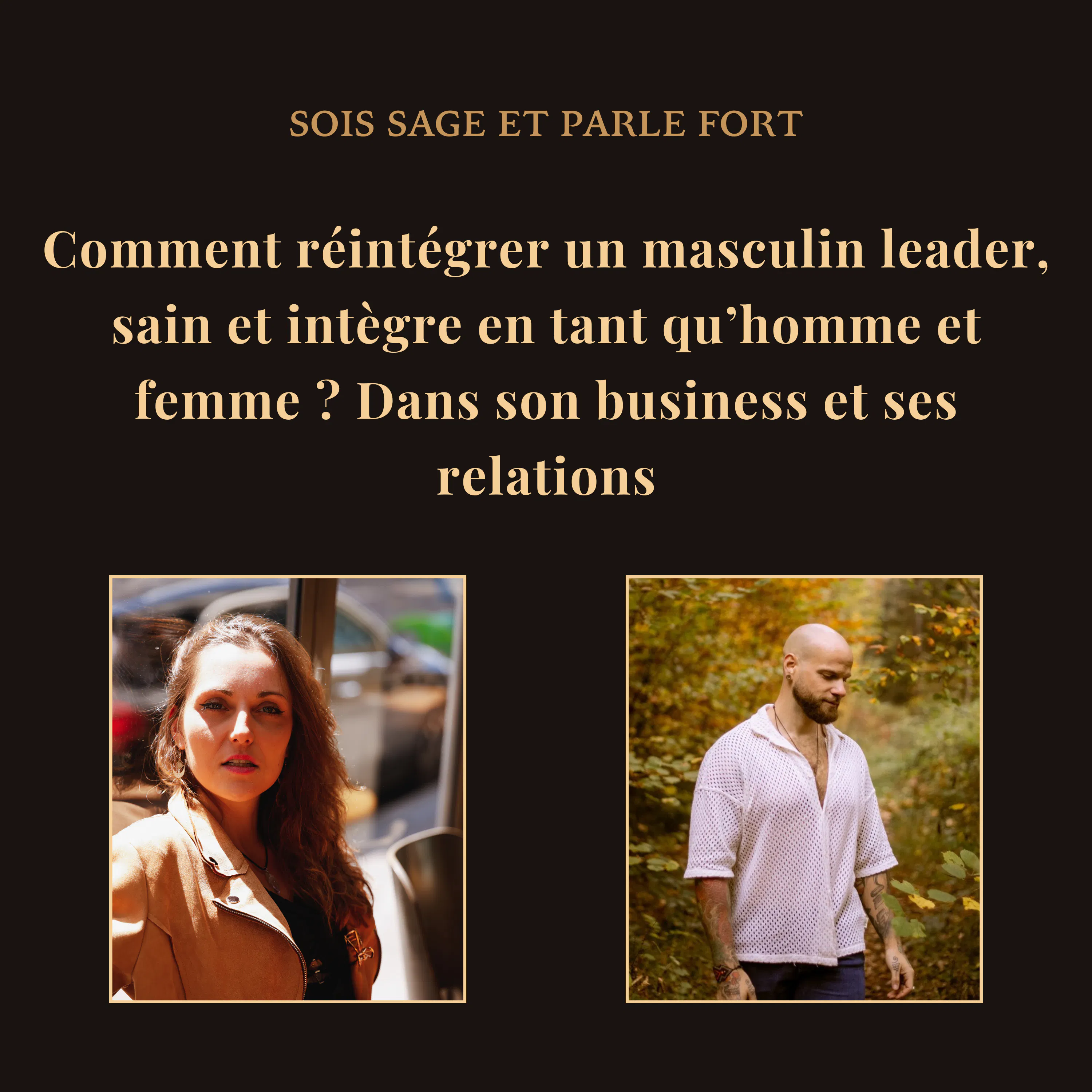 Comment réintégrer un masculin leader et intègre en tant qu’homme et femme ? Focus business et relations