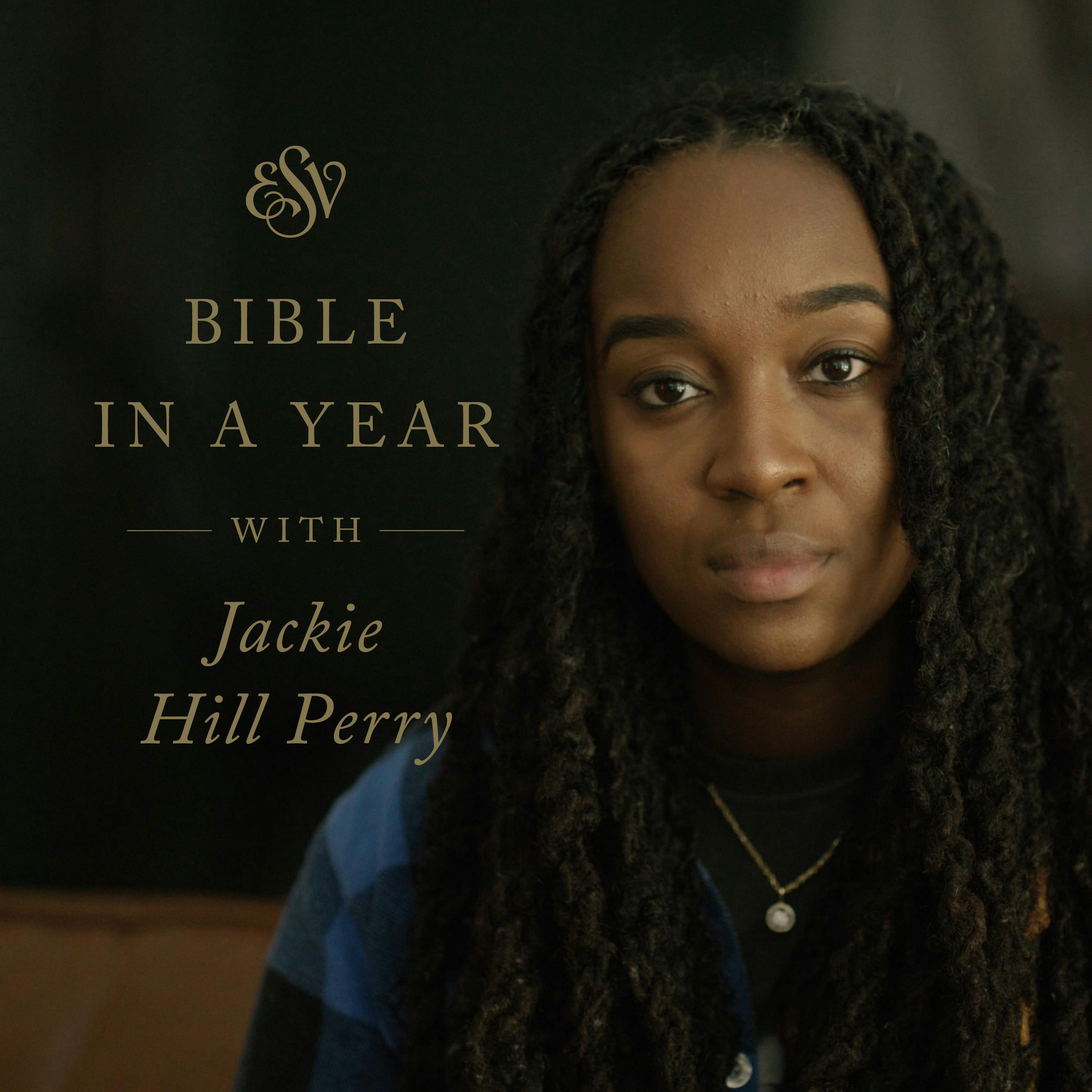 Through the ESV Bible in a Year with Jackie Hill Perry