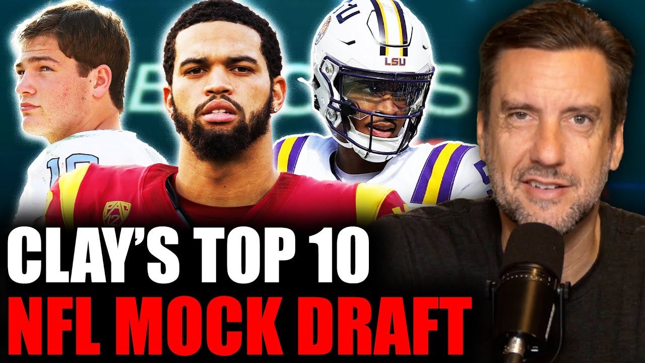 Clay REVEALS Picks For Top 10 NFL Mock Draft
