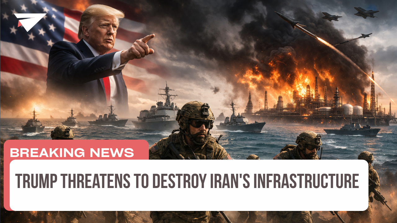 Trump Threatens to Destroy Iran's Infrastructure, Breaking News