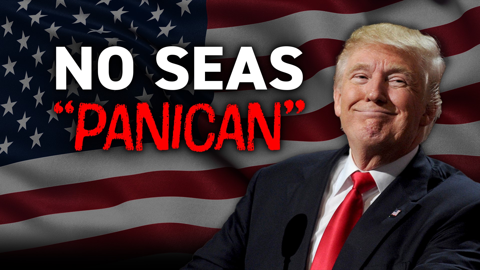 Trump: “¡No seas un PANICAN!