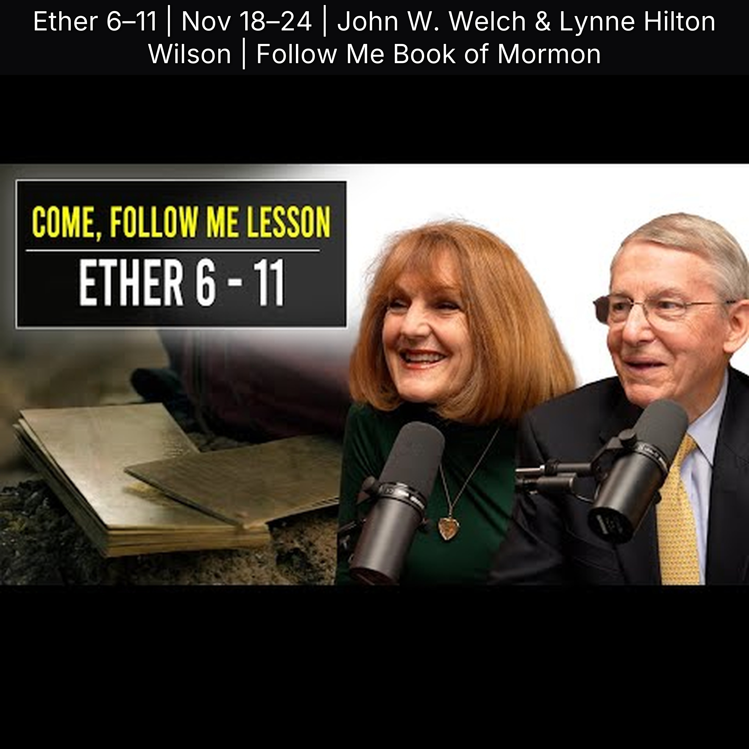 Ether 6–11 | Nov 18–24 | John W. Welch & Lynne Hilton Wilson | Follow Me Book of Mormon