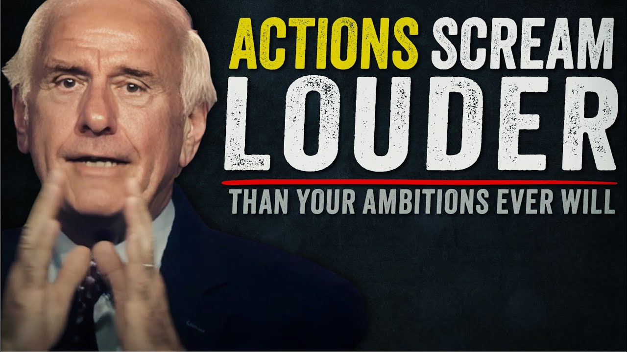 Your Actions Are Screaming Louder Than Your Ambitions | Jim Rohn Motivation