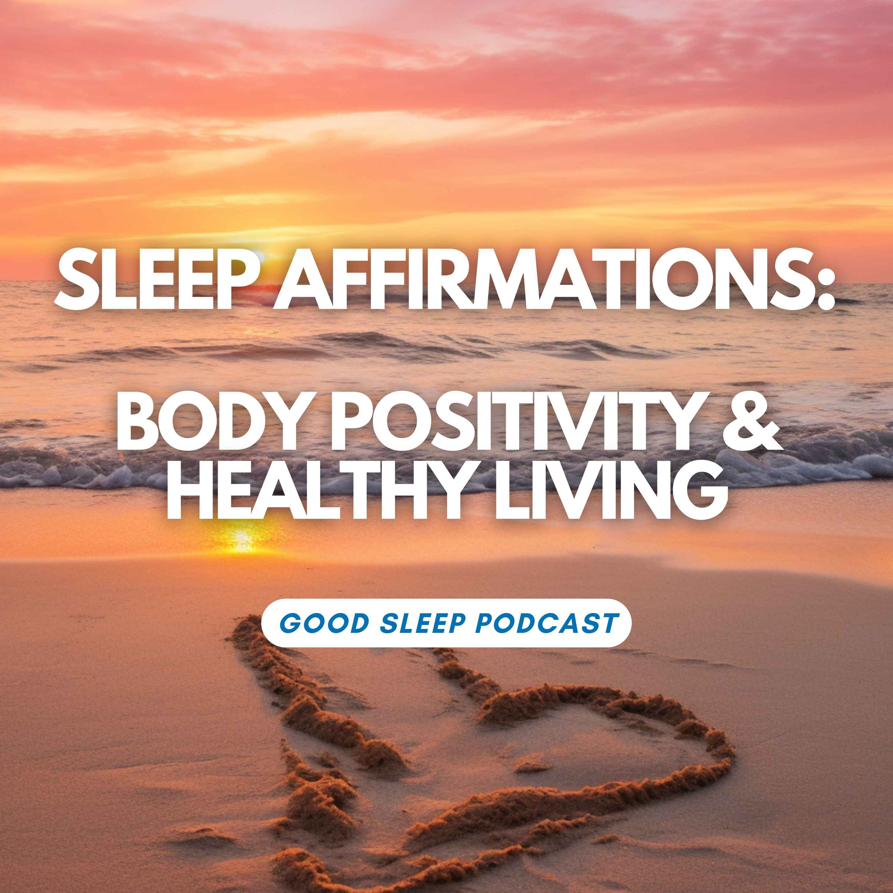 Body Positivity: Sleep Affirmations for Radical Self-Love