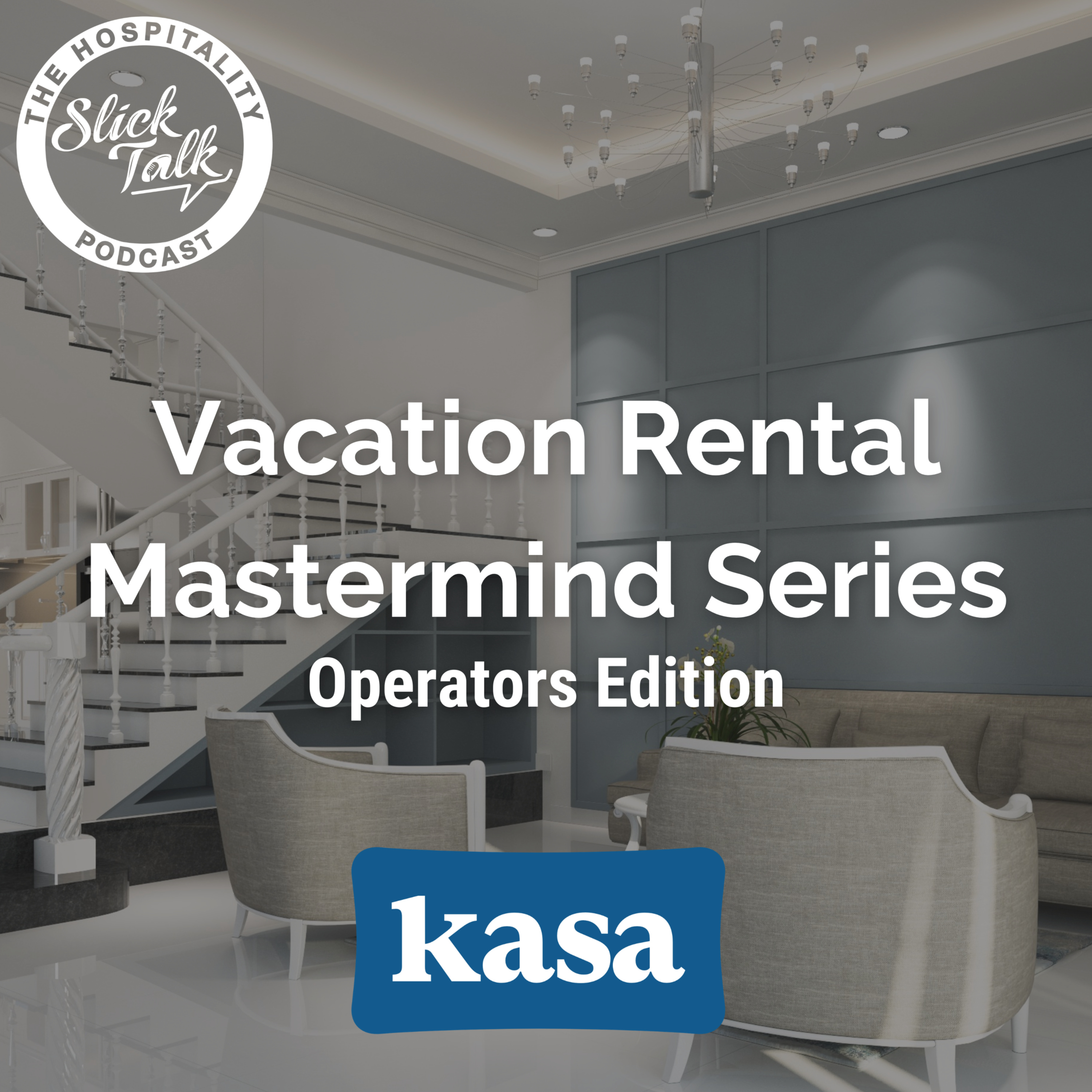 Vacation Rental Mastermind Series: Operators Edition featuring Kasa Living episode artwork