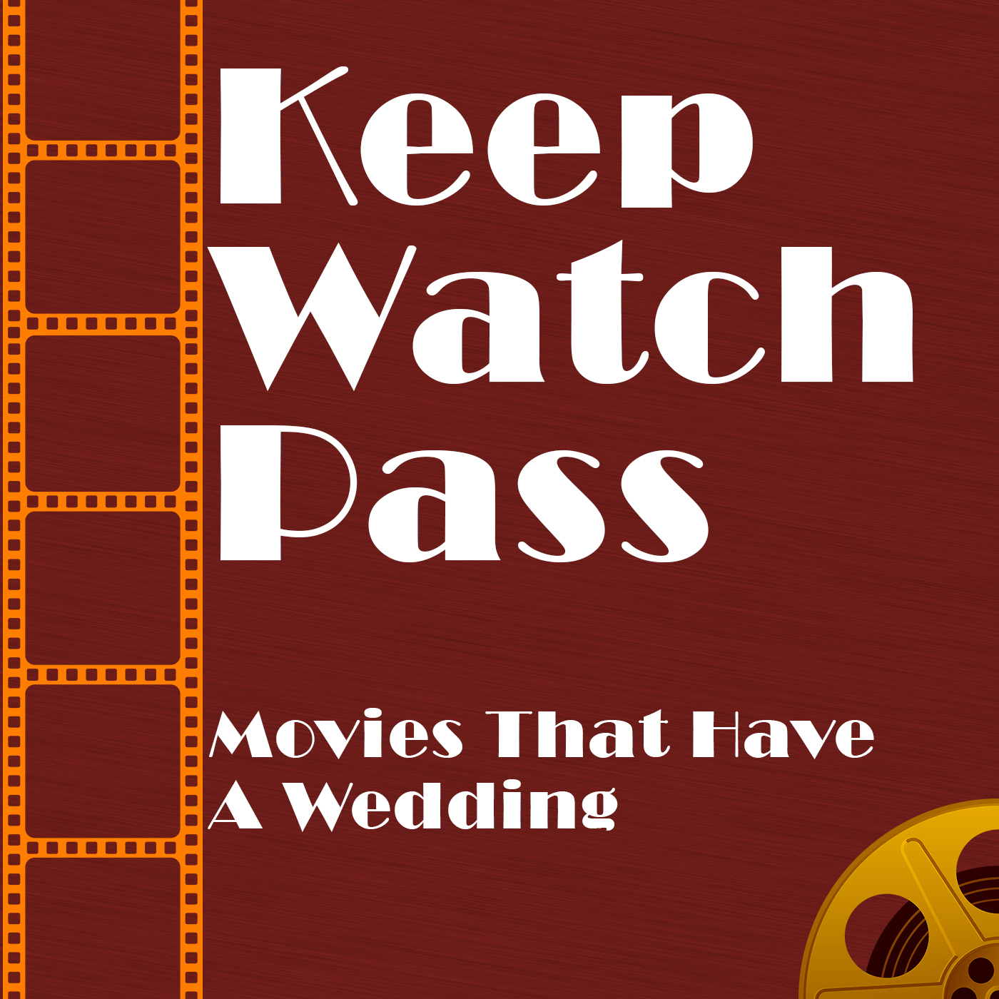 Keep Watch Pass - Movies That Have A Wedding episode artwork