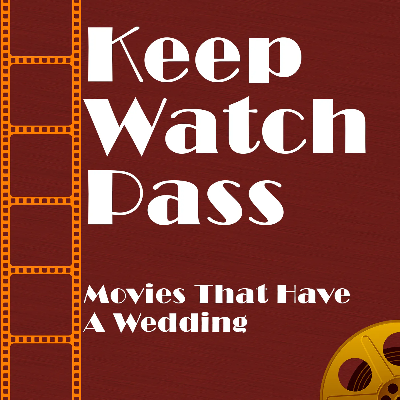 Keep Watch Pass - Movies That Have A Wedding episode artwork