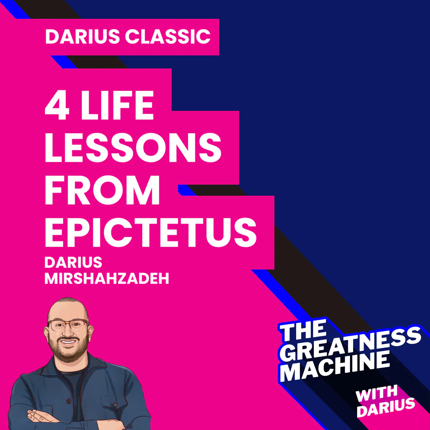 Darius Classic | 4 Life Lessons from Epictetus Darius Classic | 4 Life Lessons from Epictetus