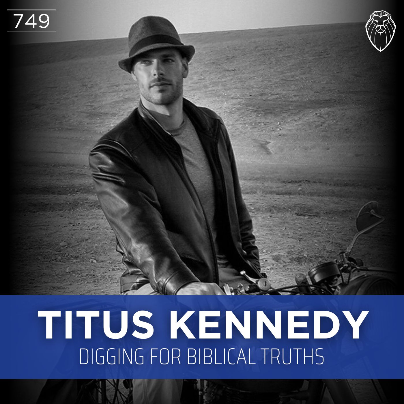 TITUS KENNEDY | Digging for Biblical Truths (Ep. 749)