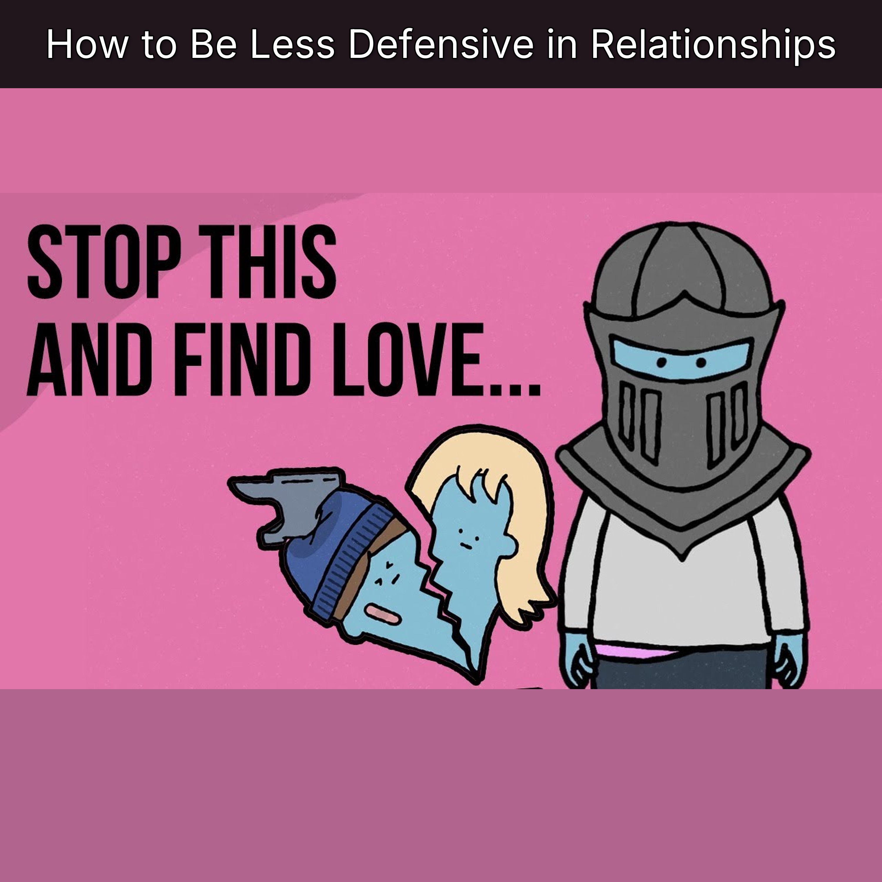 How to Be Less Defensive in Relationships