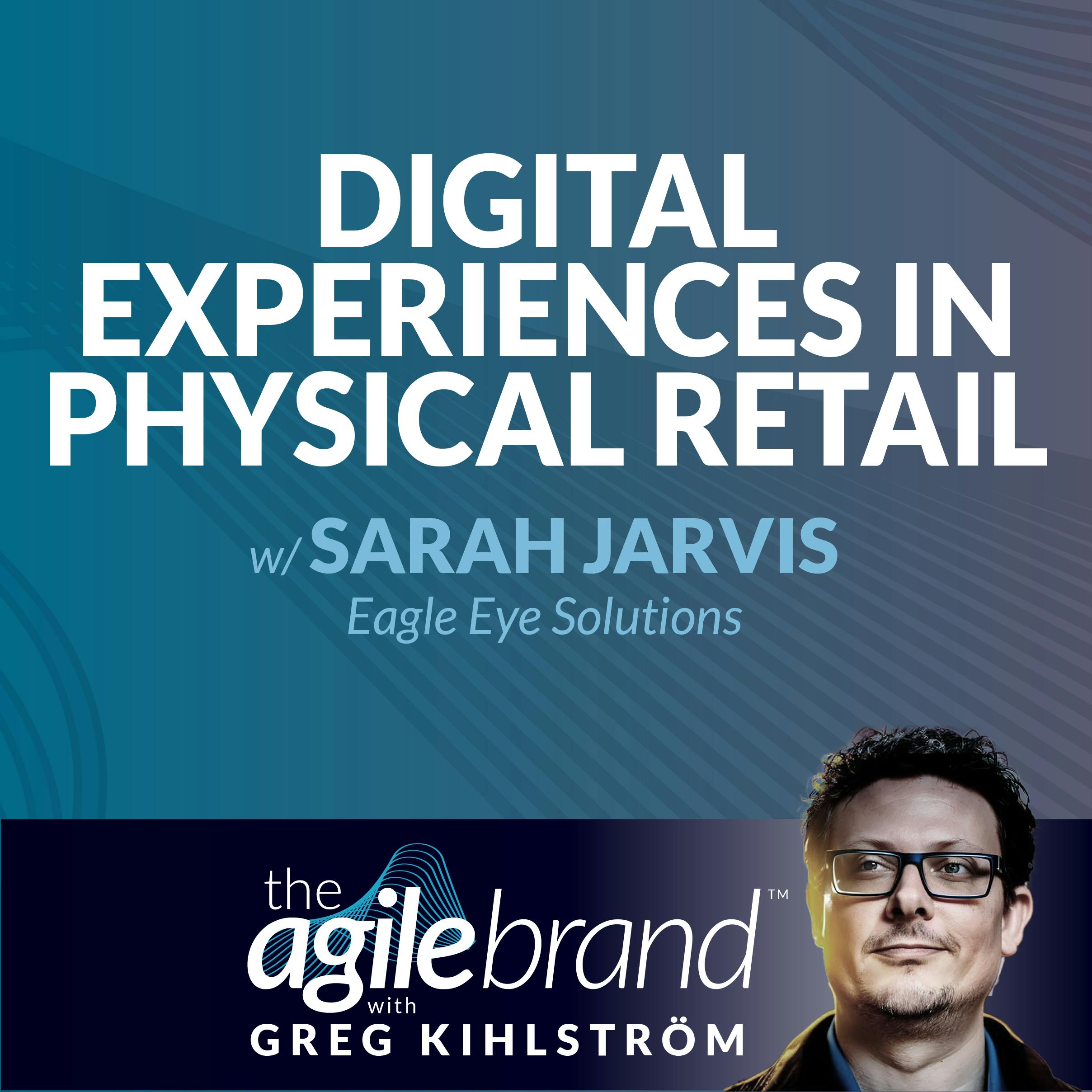 Digital experiences in physical retail with Sarah Jarvis, Eagle Eye Solutions