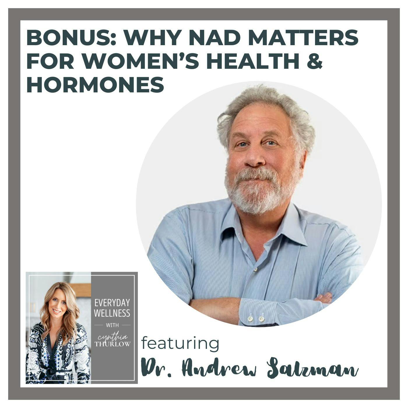 BONUS: Why NAD Matters for Women’s Health & Hormones with Dr. Andrew Salzman