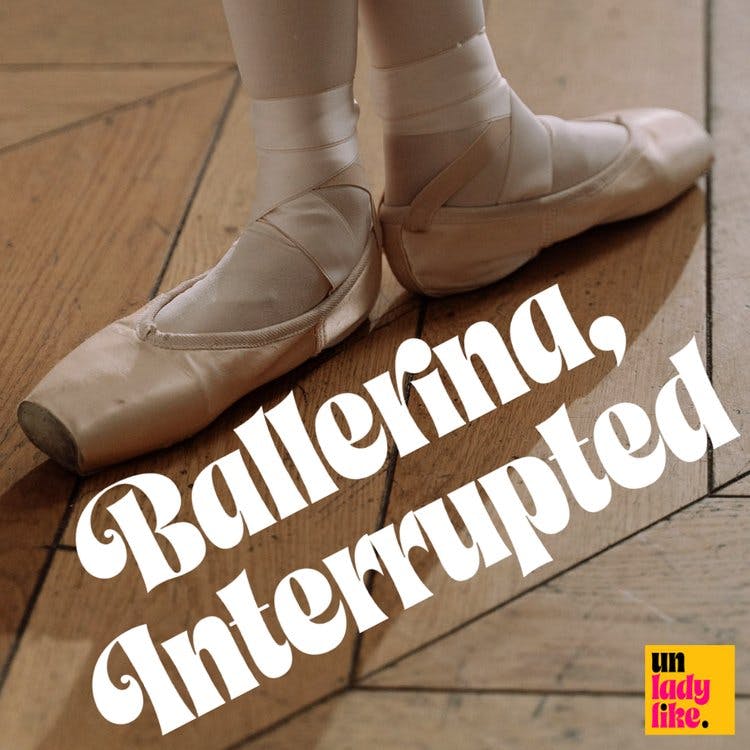 Ballerina, Interrupted