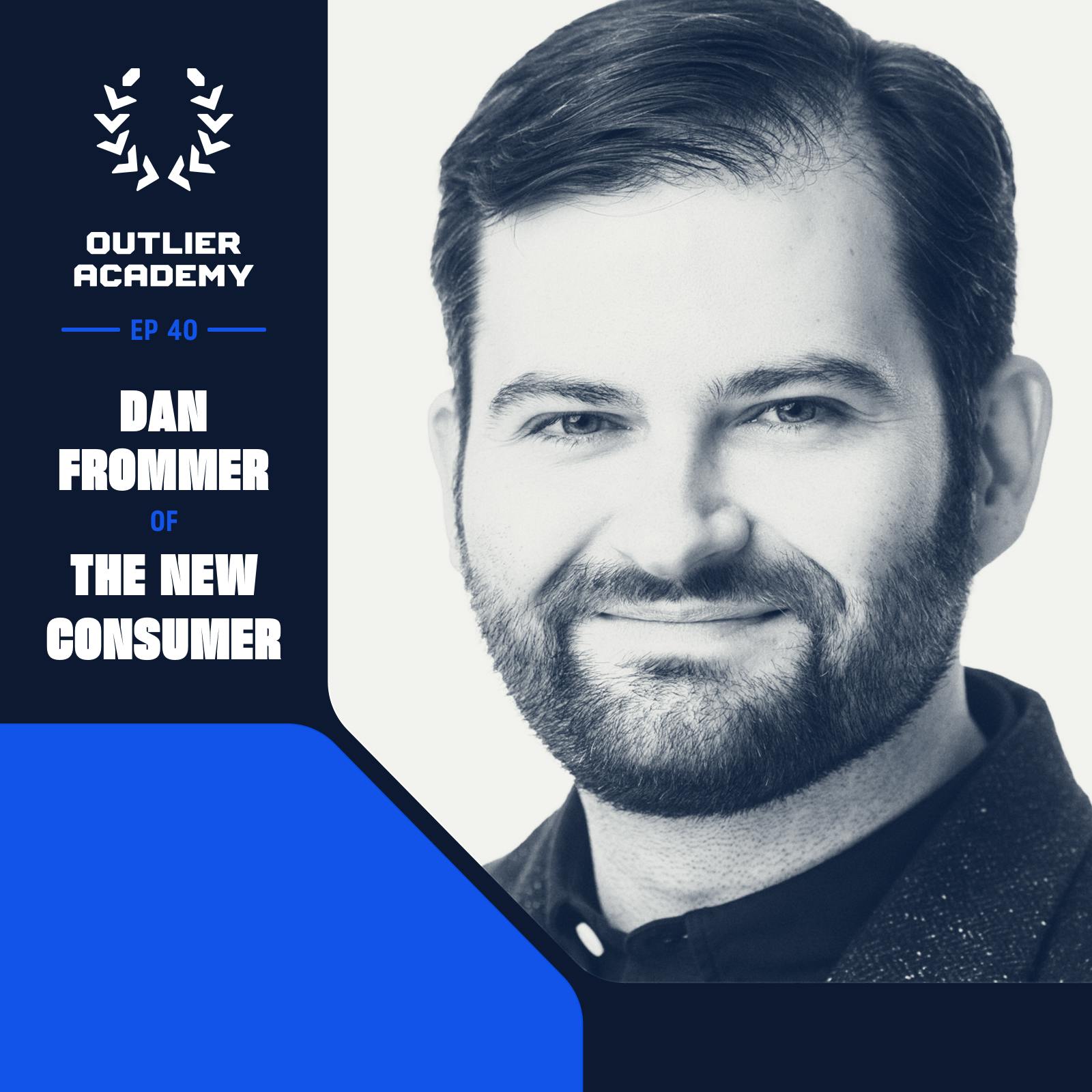 #44 The New Consumer: On The Future of Consumer Brands and What The Best Ones Get Right | Dan Frommer, Founder Image