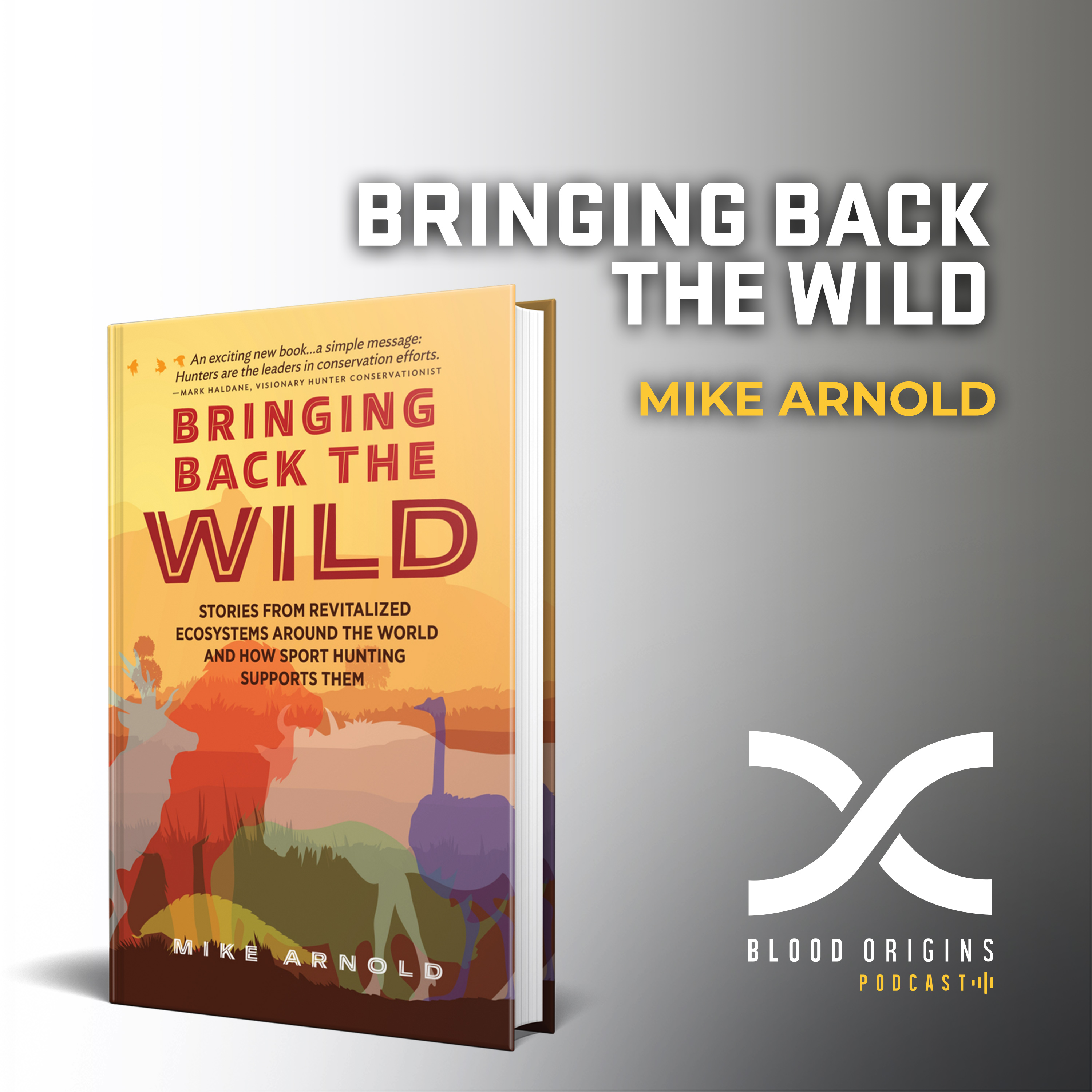 Episode 583 - Mike Arnold || Bringing Back The Wild