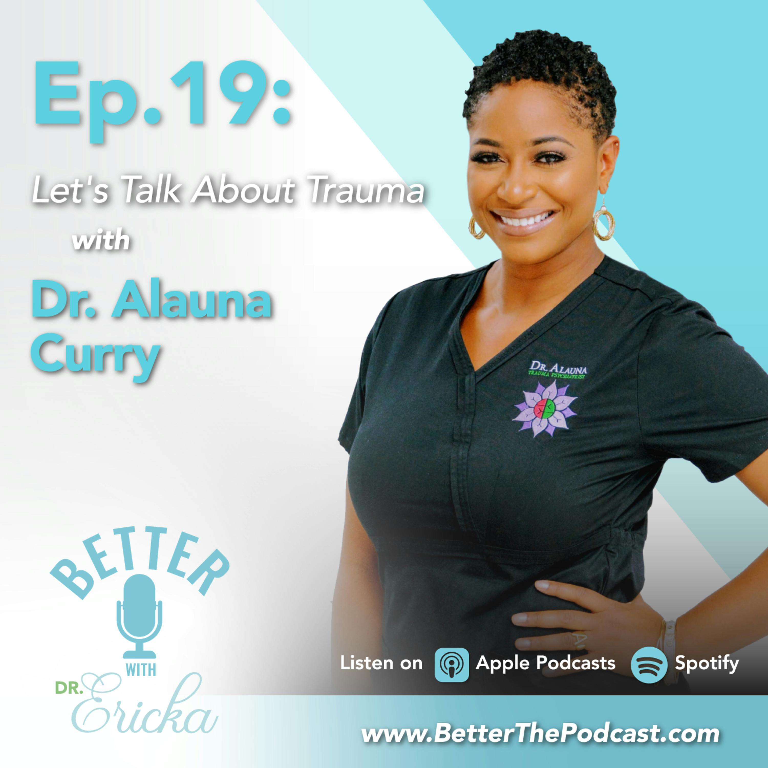 Let’s Talk About Trauma with Dr. Alauna Curry