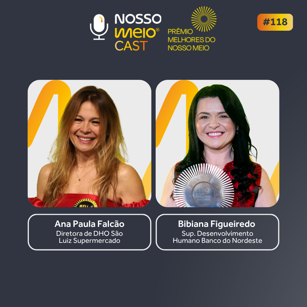 Nosso Meio Cast #118 - Ana Paula Falcão e Bibiana Figueiredo falam sobre propósito e liderança