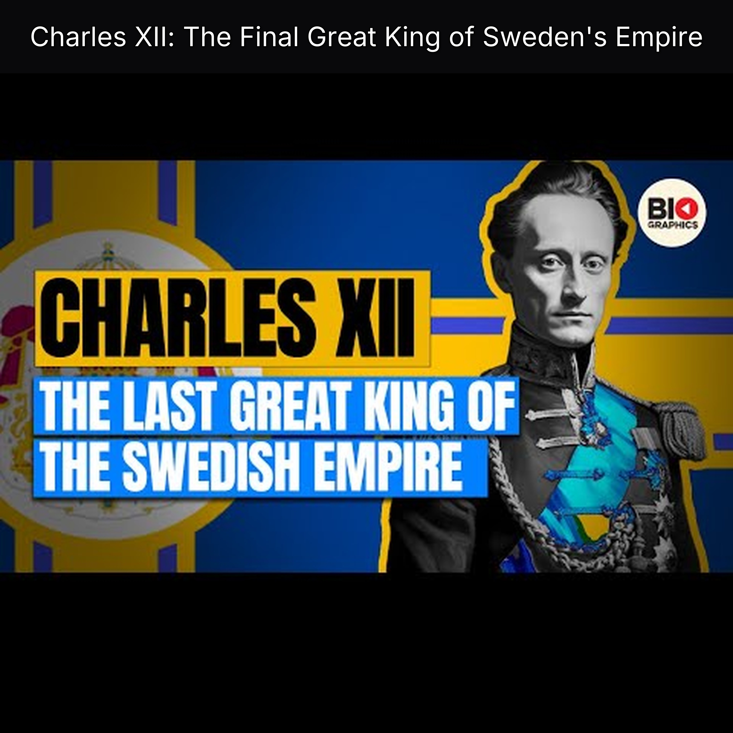 Charles XII: The Final Great King of Sweden's Empire