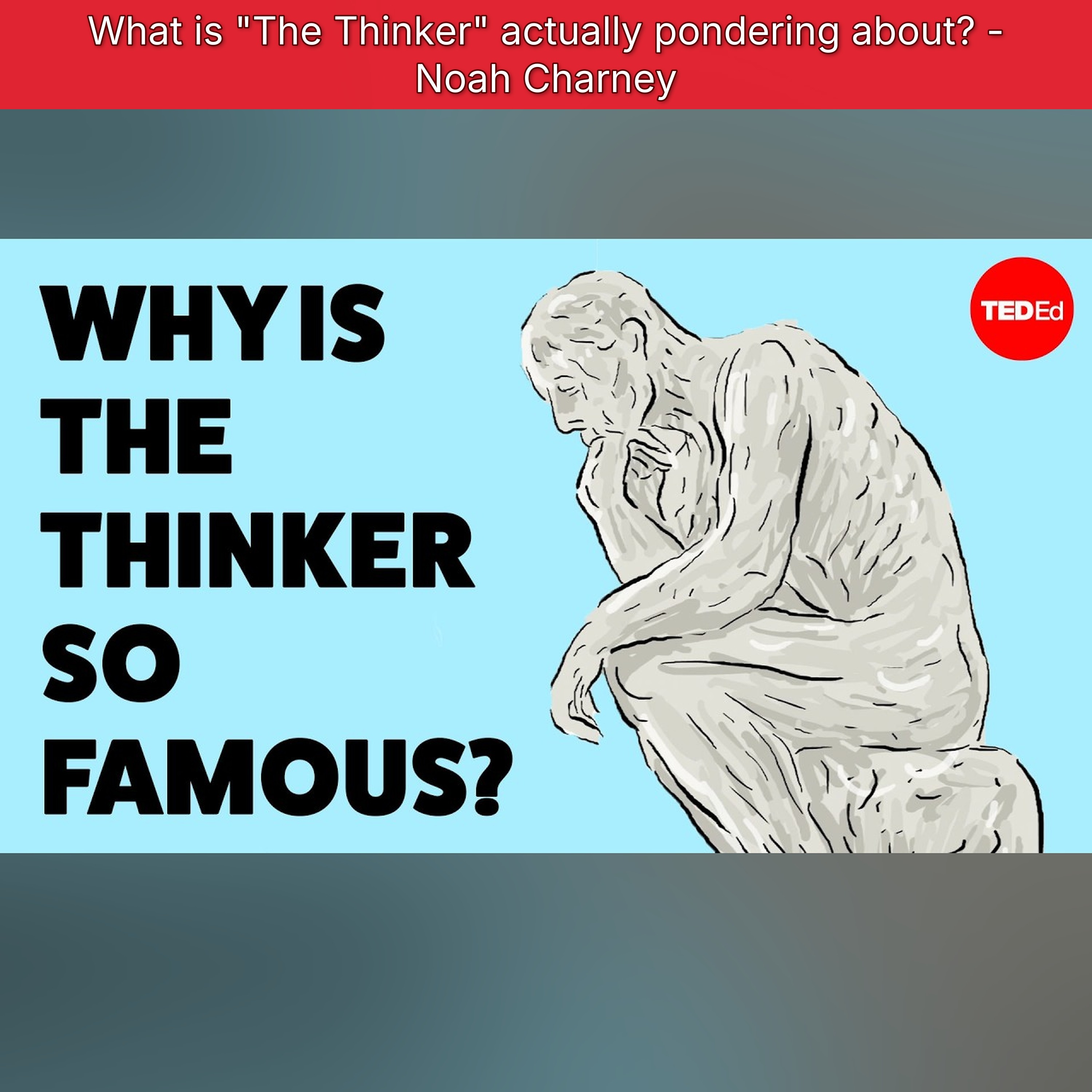 What is "The Thinker" actually pondering about? - Noah Charney episode artwork
