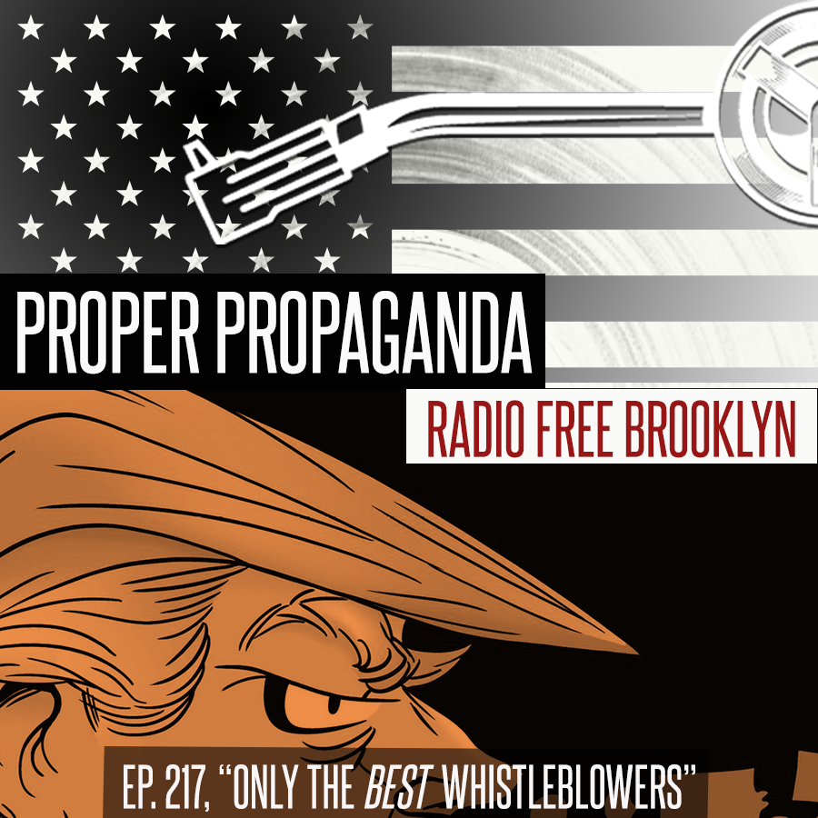 Proper Propaganda Ep. 217, "Only the BEST Whistleblowers" episode artwork