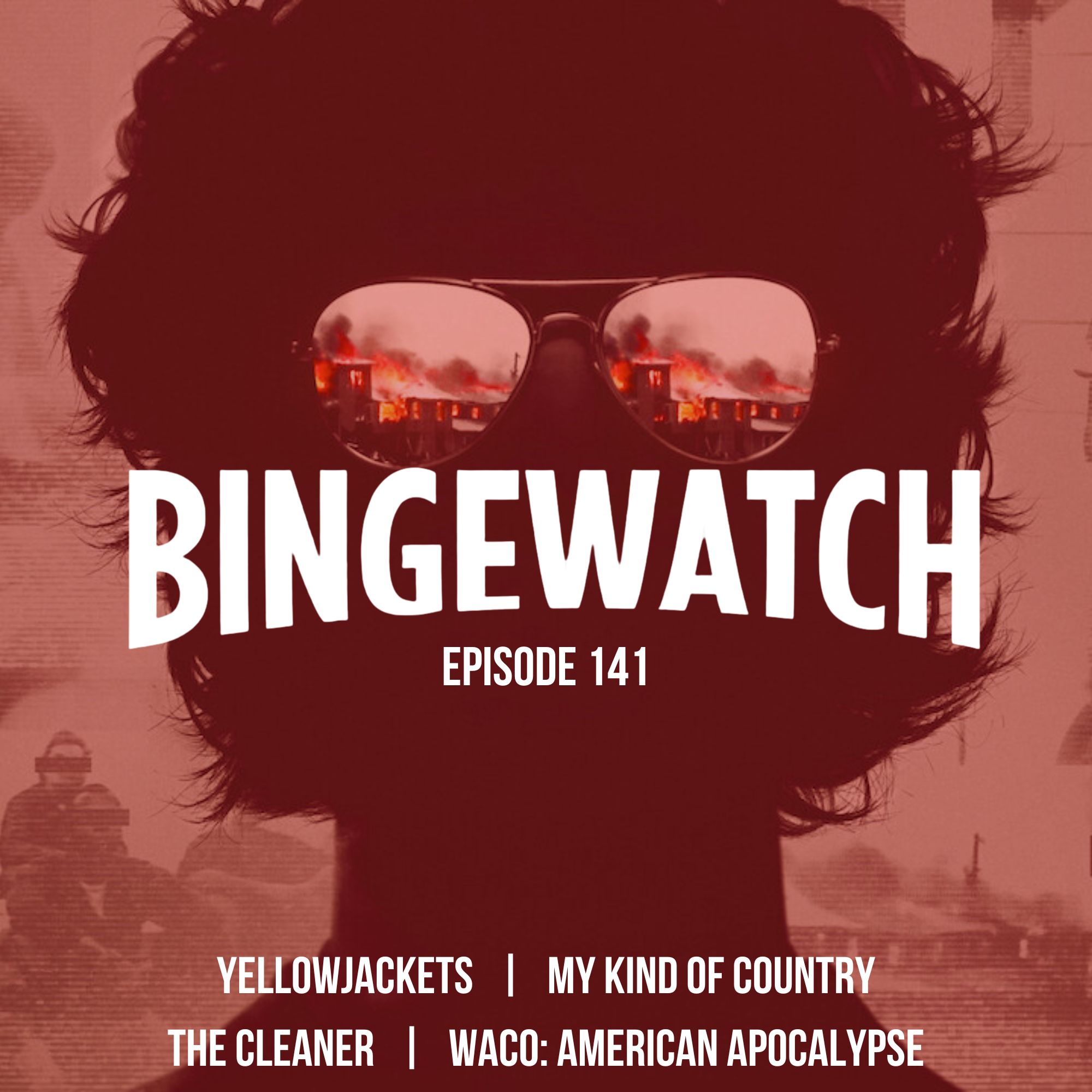Yellowjackets  |  My Kind of Country  |  The Cleaner  |  Waco: American Apocalypse episode artwork