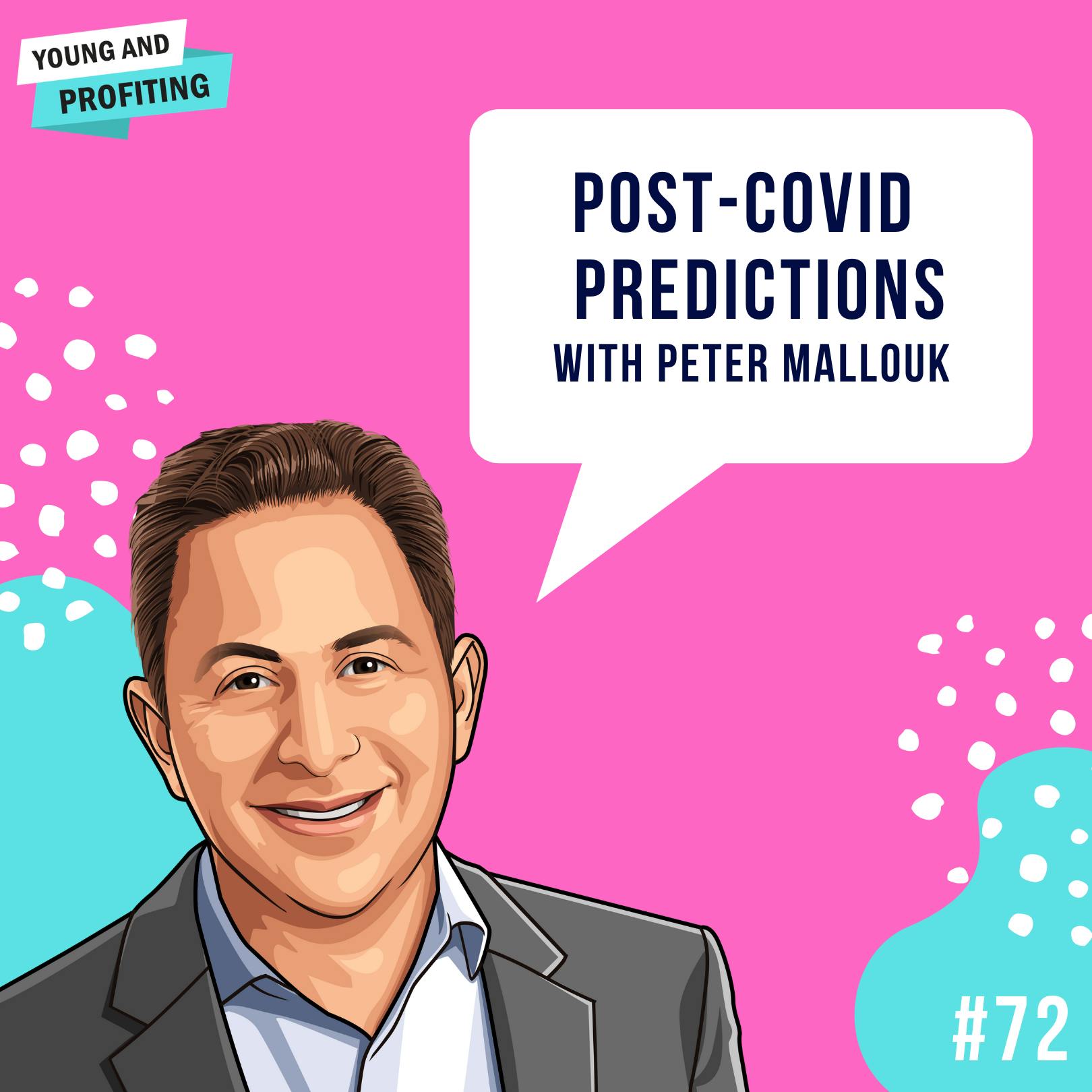 Peter Mallouk: Post-Covid Predictions and Investing Tips | E72