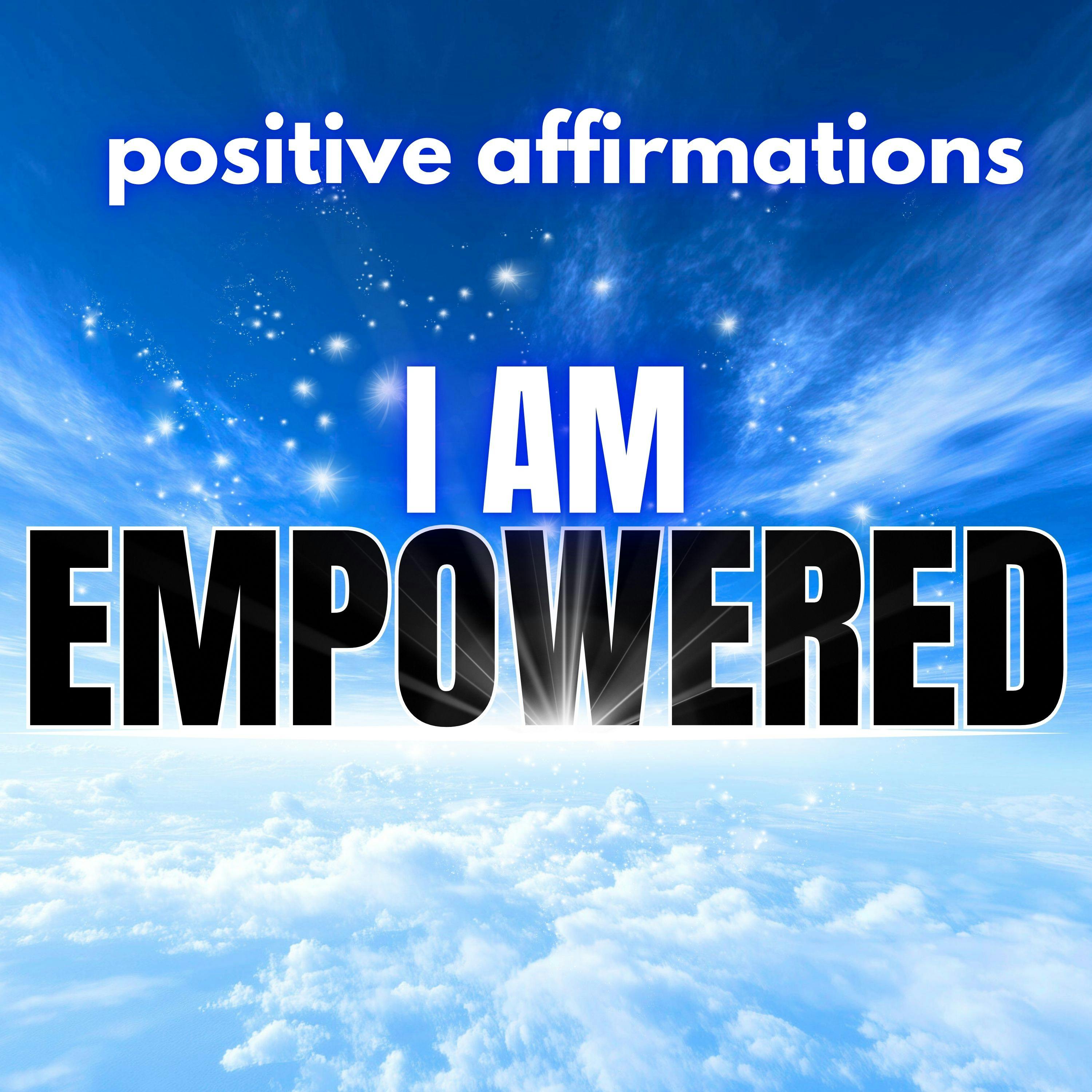 Empowerment Affirmations Meditation | I AM Empowered Positive Affirmations