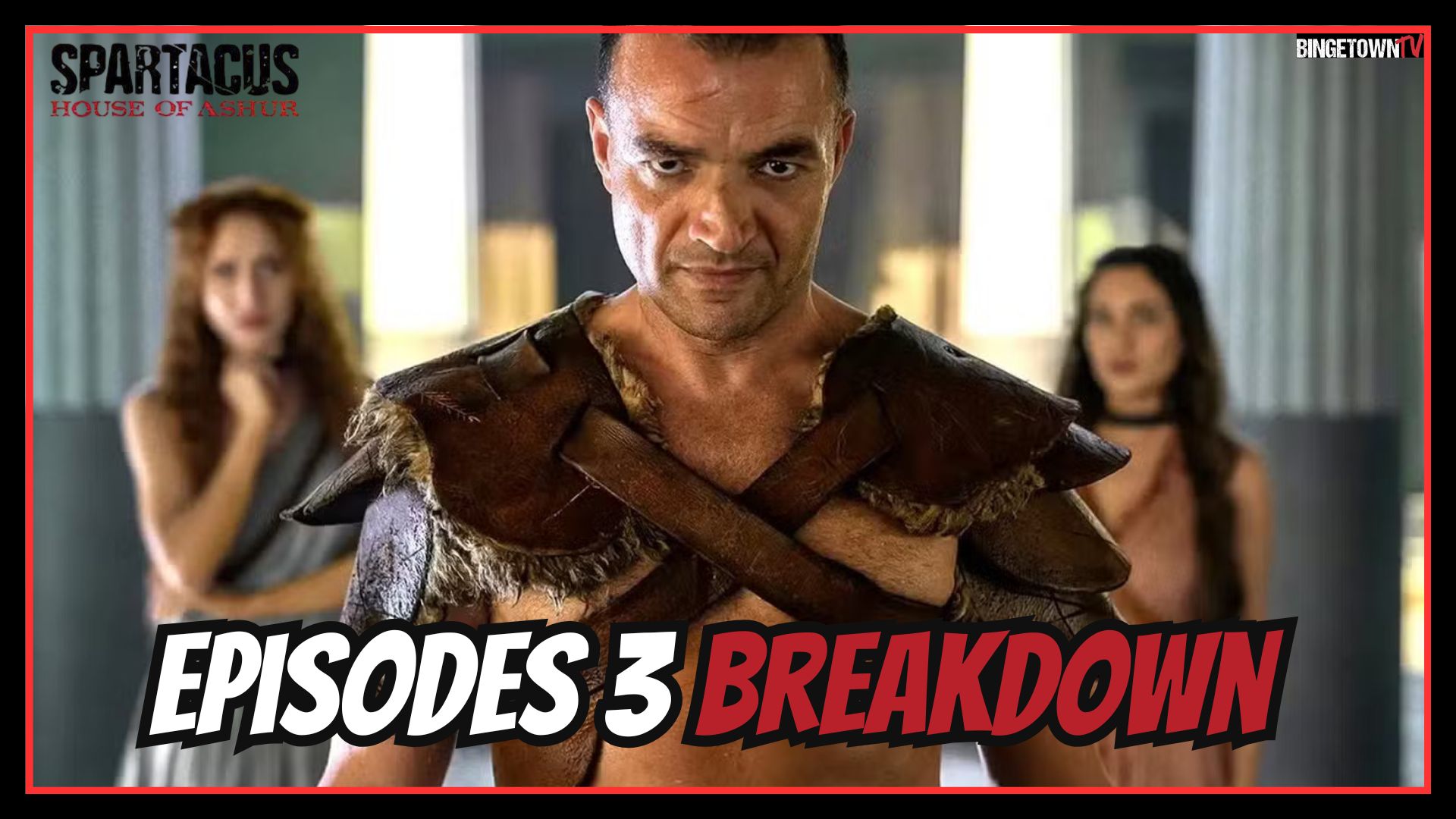 Spartacus: House of Ashur - Episode 3 Breakdown