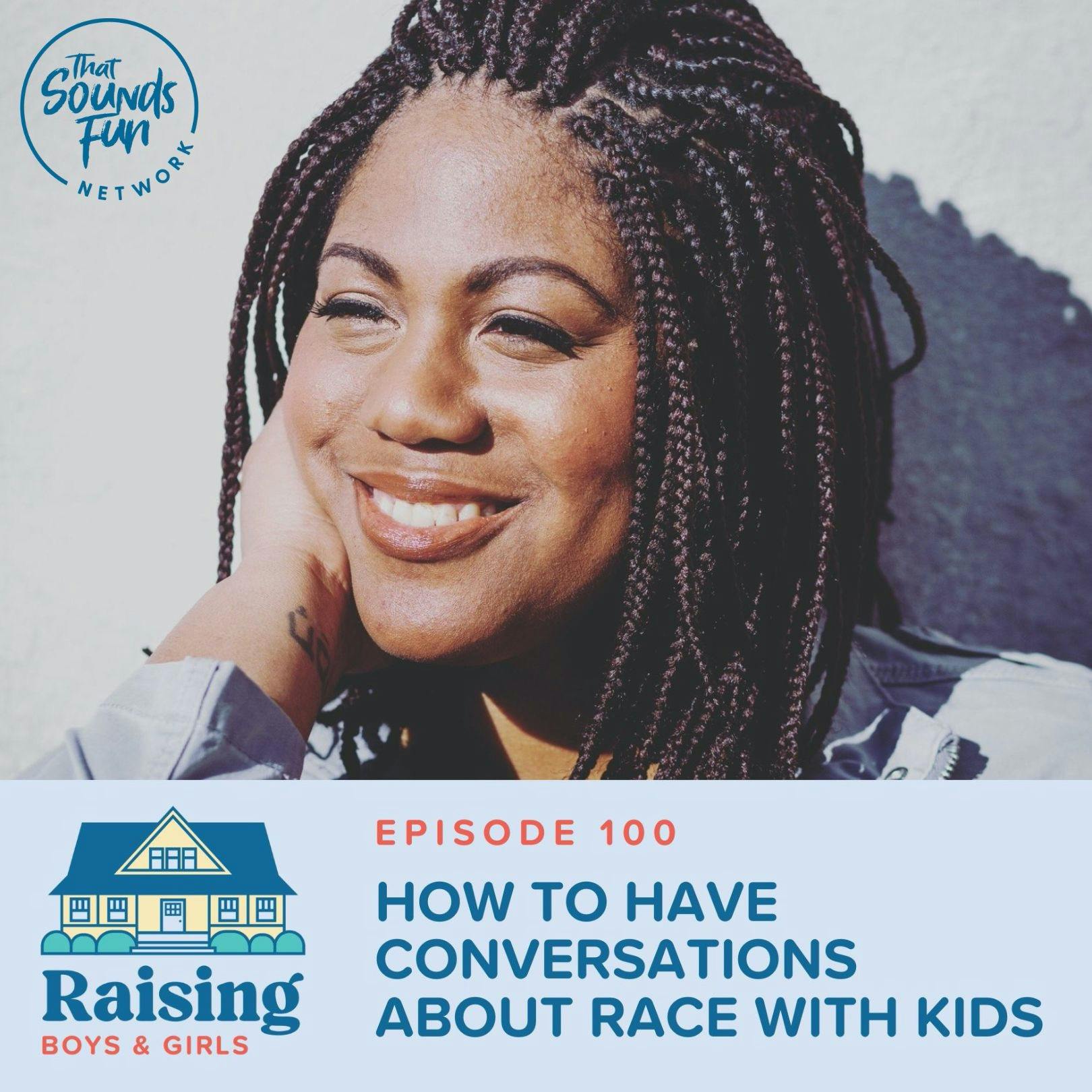 Episode 100: How to Have Conversations About Race with Kids