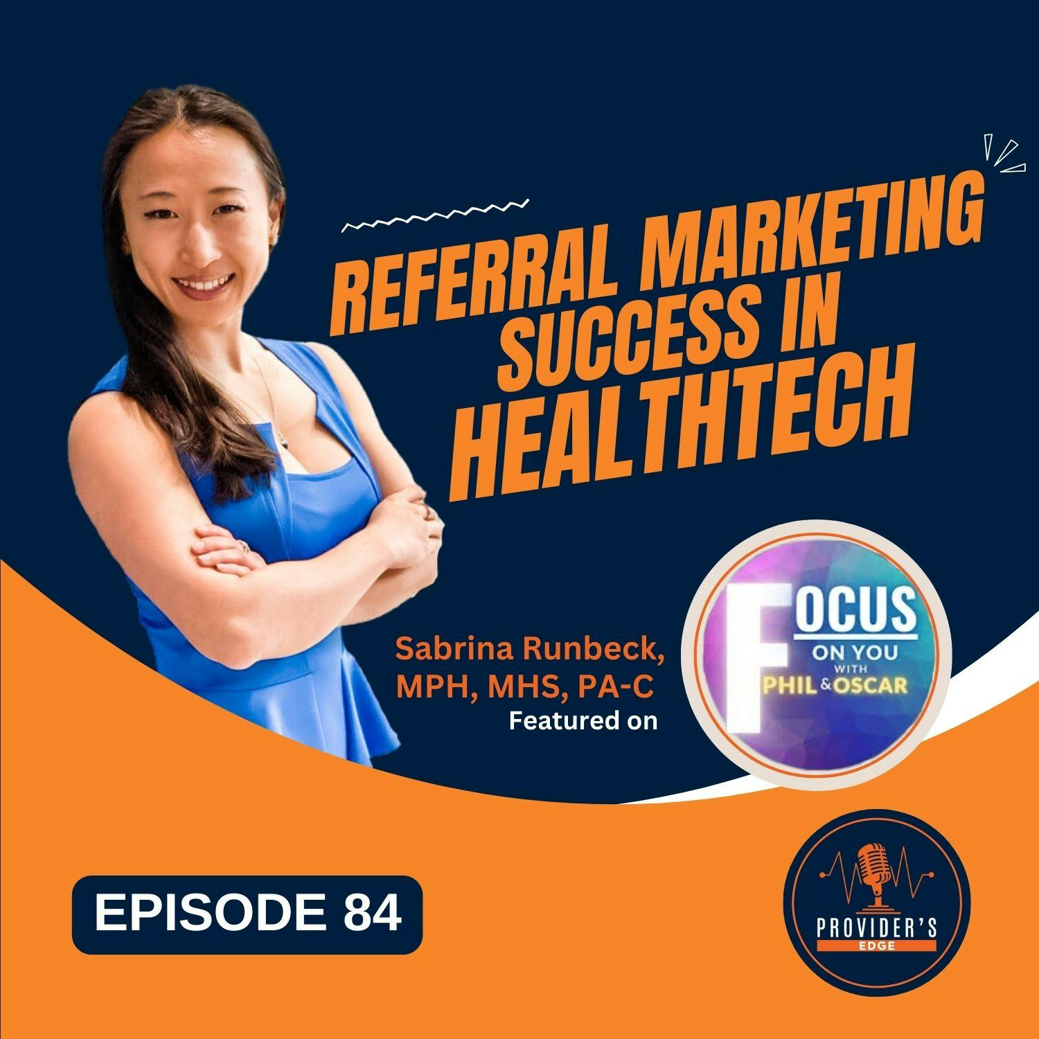 Referral Marketing Success in HealthTech: The 30% Advantage to Culture, Appreciation, and Productivity with Sabrina Runbeck Ep 84