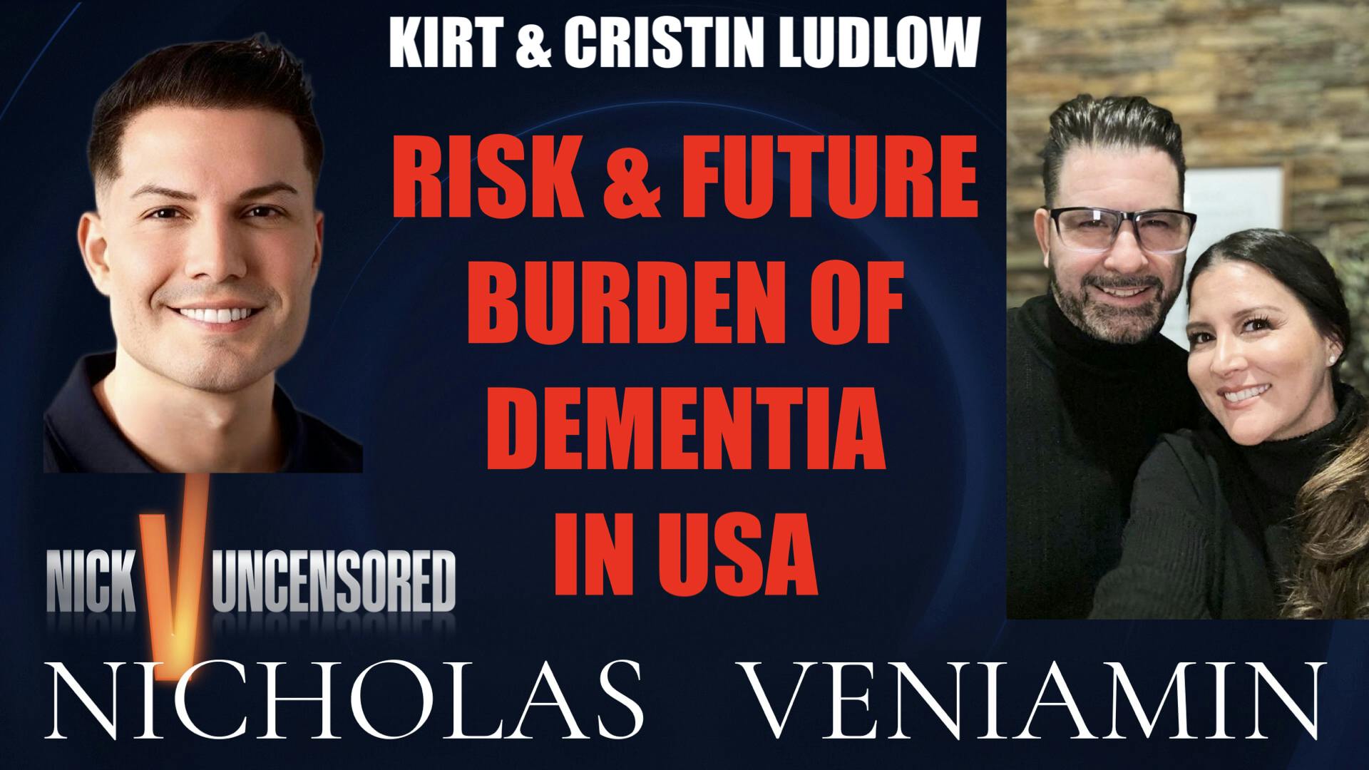 Kirt & Cristin Discusses Risk & Future Burden Of Dementia In US with Nicholas Veniamin Kirt & Cristin Discusses Risk & Future Burden Of Dementia In US with Nicholas Veniamin