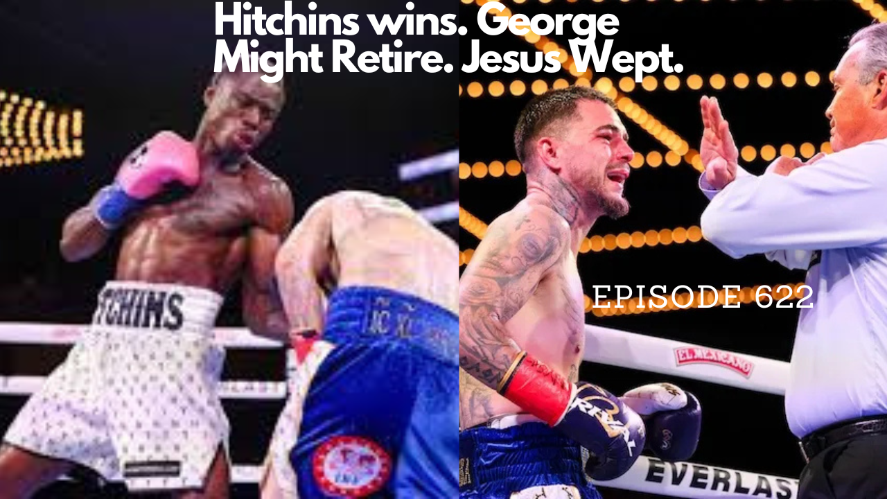 Nuthouse Podcast: Episode 622 - Hitchins busts up Kambosos. Teofimo Lopez next?