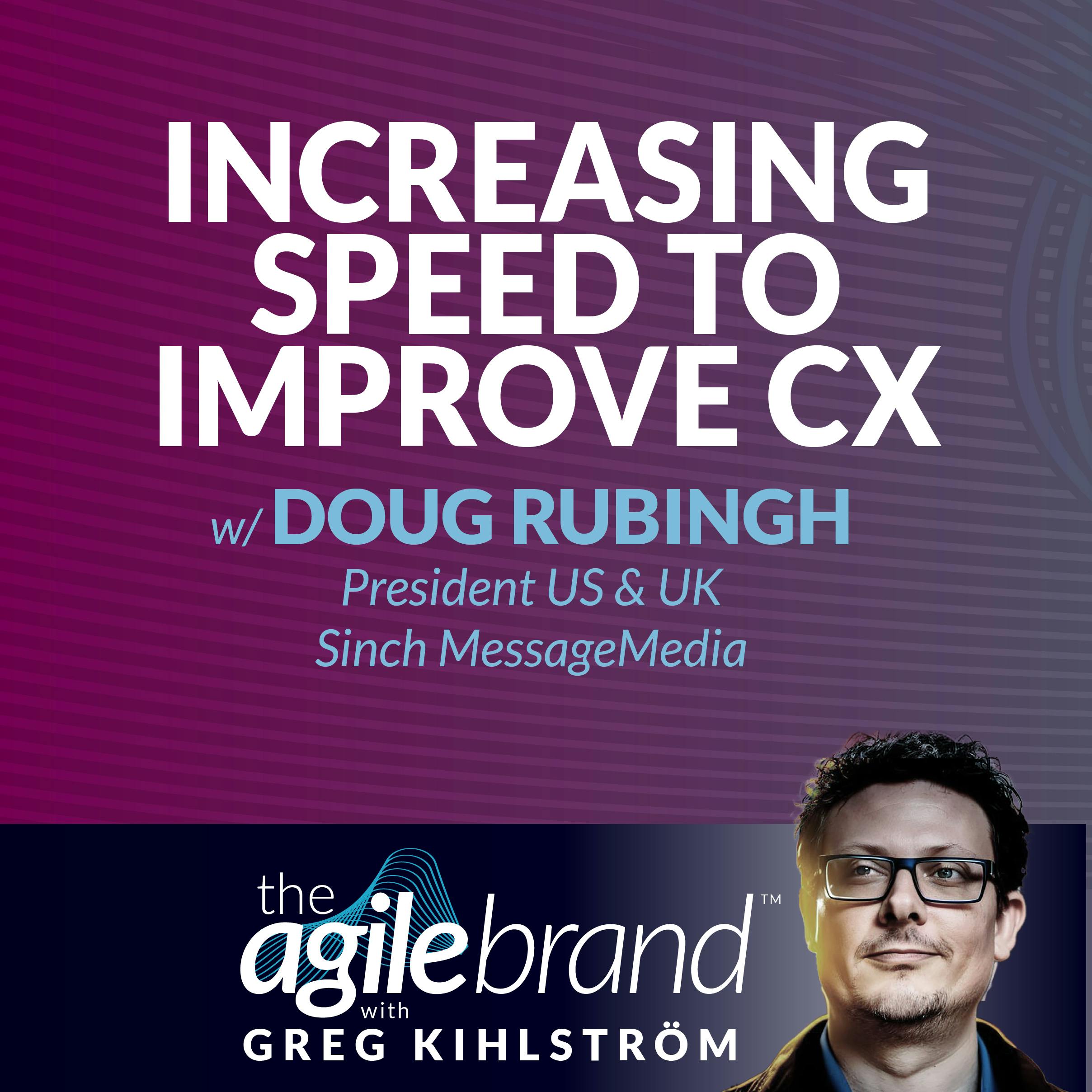 Increasing speed to improve CX with Doug Rubingh, Sinch MessageMedia