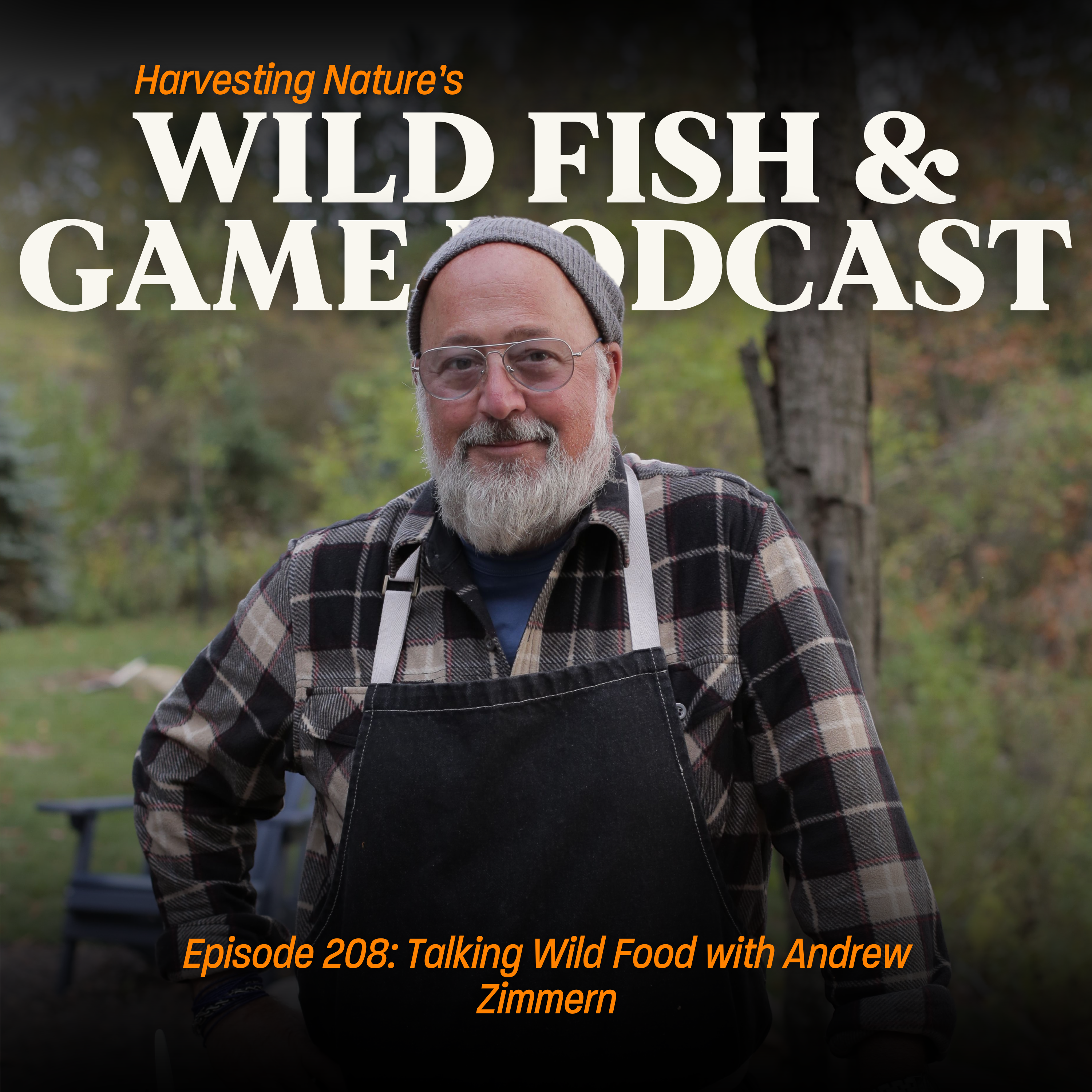 Episode 208: Talking Wild Food with Andrew Zimmern