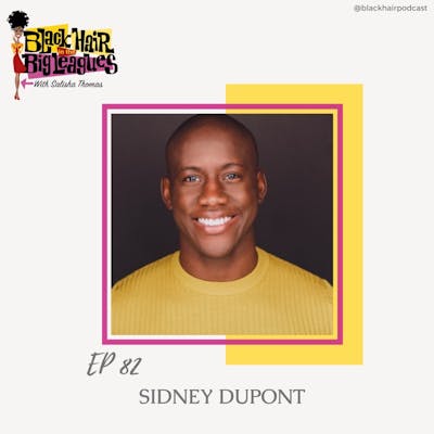 EP 82: Tony Award Nominated Actor from Paradise Square: Sidney DuPont