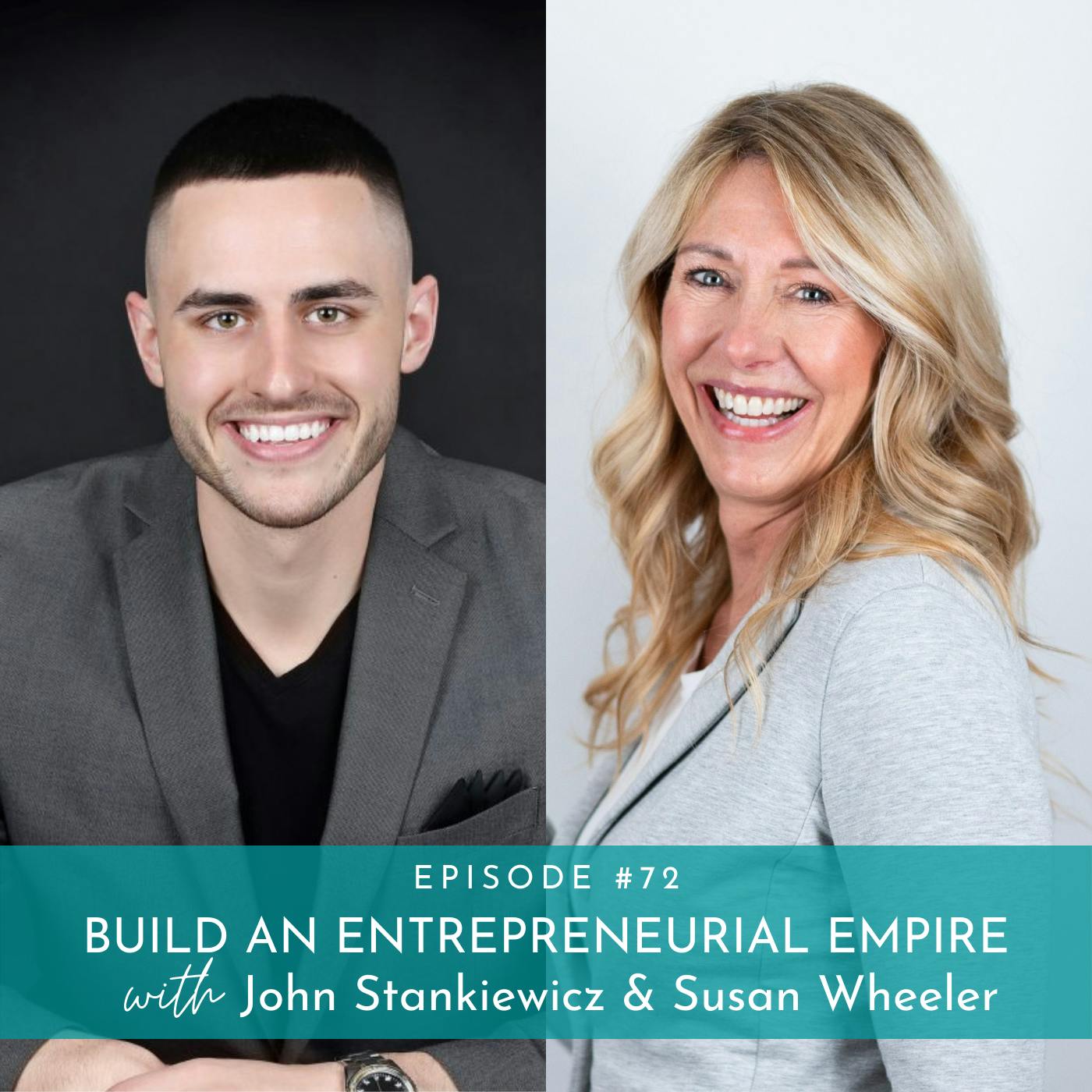 How a Mother & Son Built an Entrepreneurial Empire John Stankiewicz and Susan Wheeler