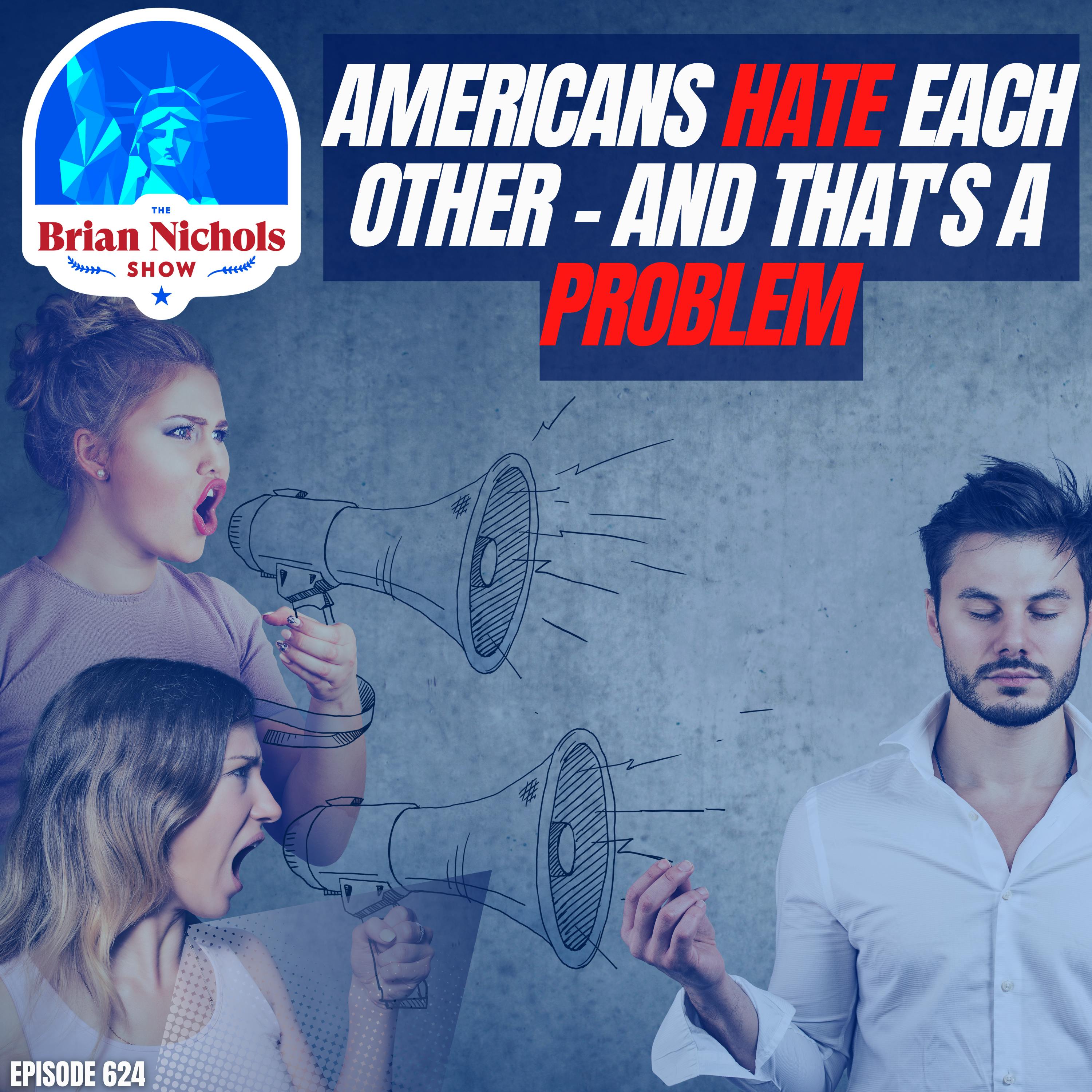 624: Americans HATE Each Other - And That's a Problem Image