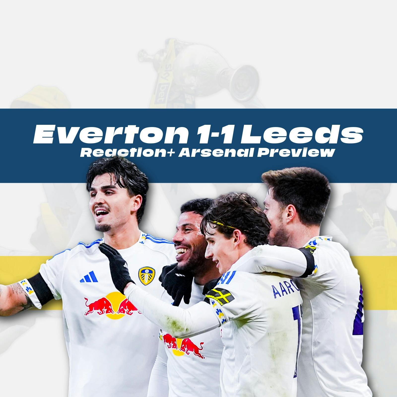 Everton 1-1 Leeds United Reaction + Arsenal Preview | Premier League 2025/2026