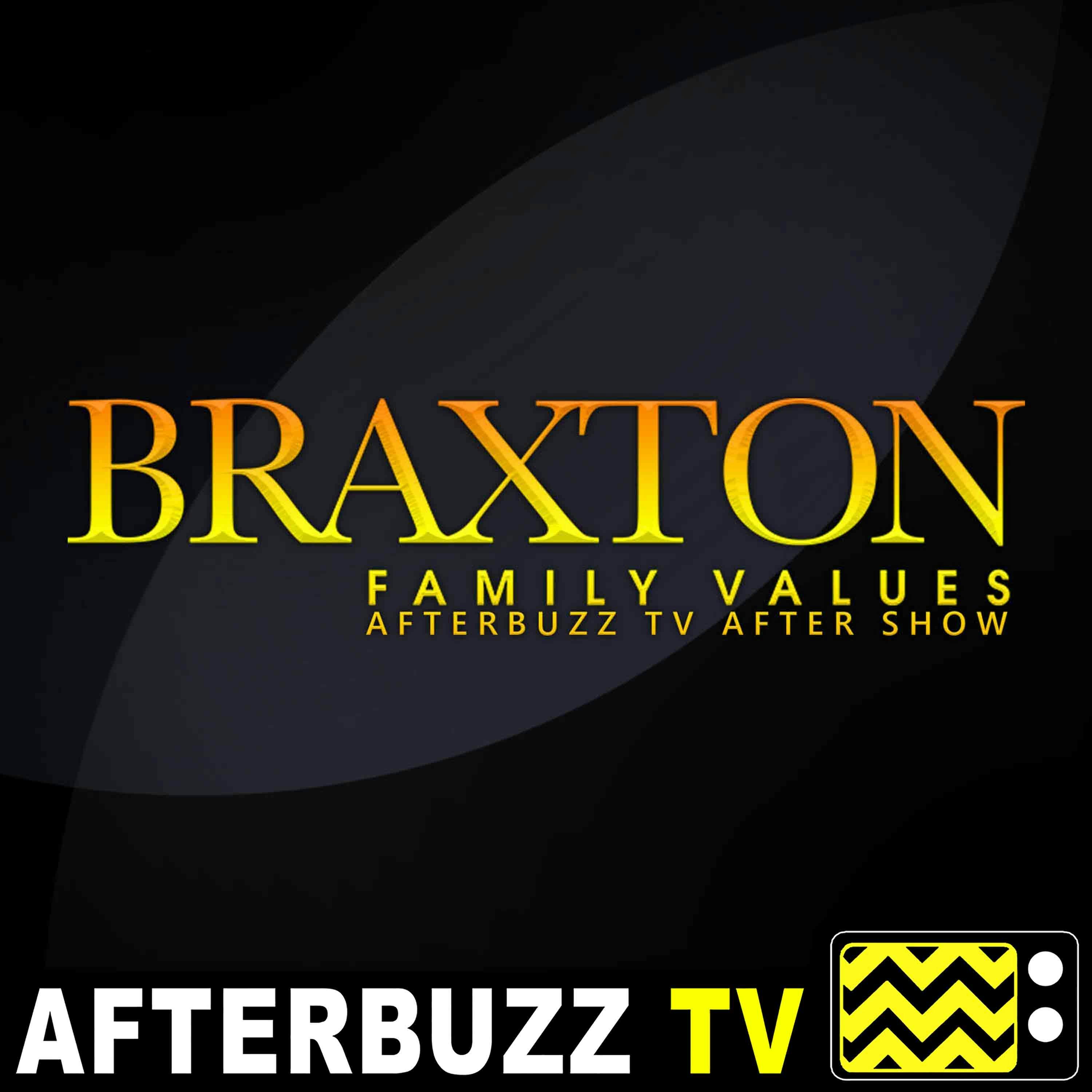 Braxton Family Values S:6 | Duchess & The Dude Ranch E:13 | AfterBuzz TV AfterShow