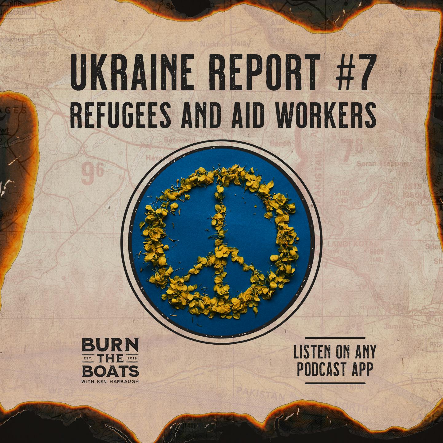 Ukraine Report #7: Refugees and Aid Workers