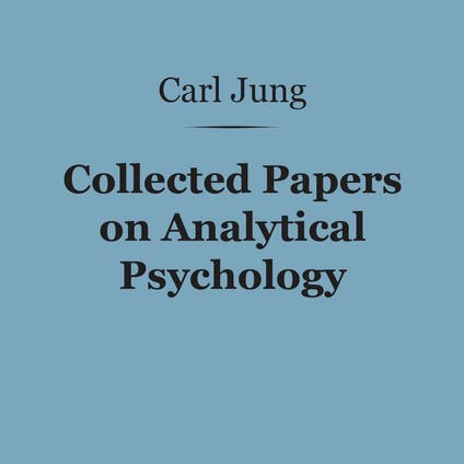 Collected Papers on Analytical Psychology by Carl Gustav Jung ~ Full Audiobook