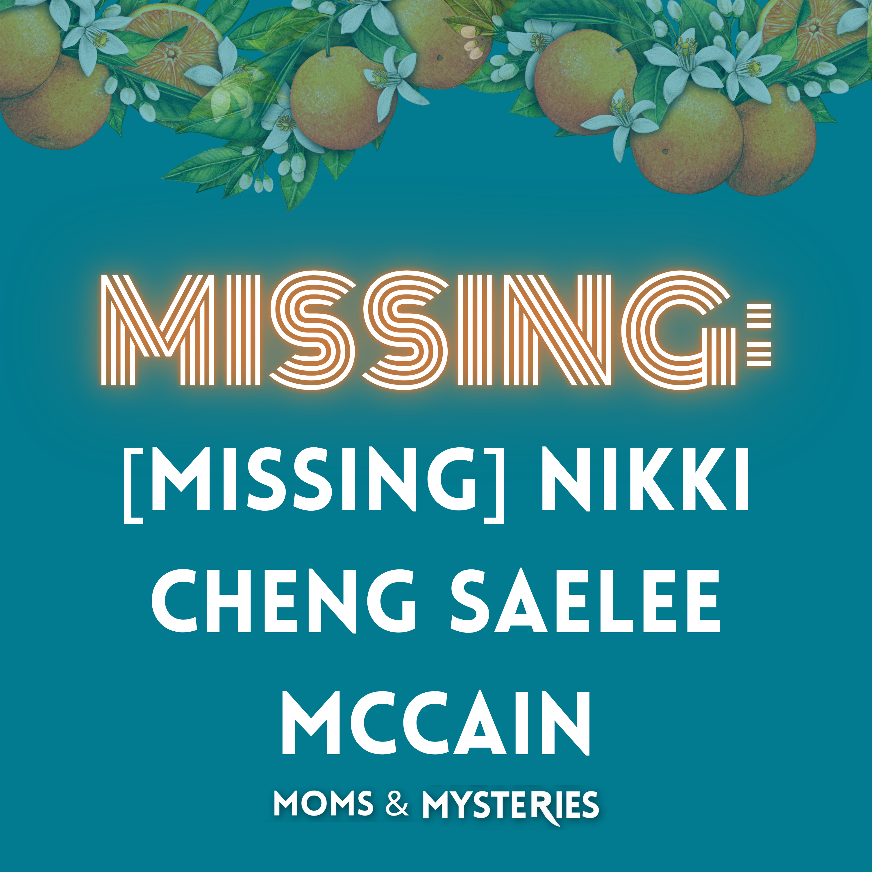 [Missing] Nikki Cheng Saelee-McCain