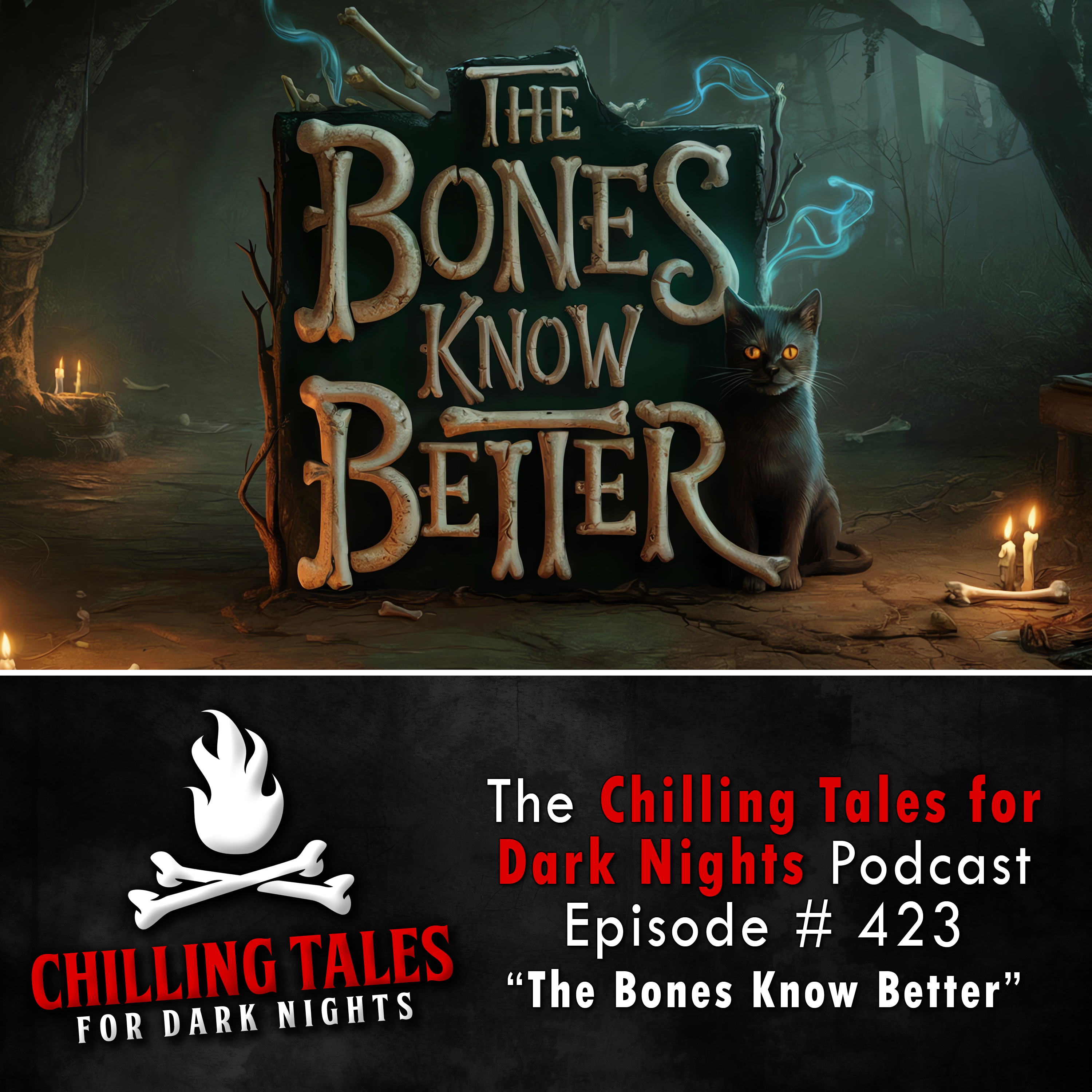 423: The Bones Know Better - Chilling Tales for Dark Nights