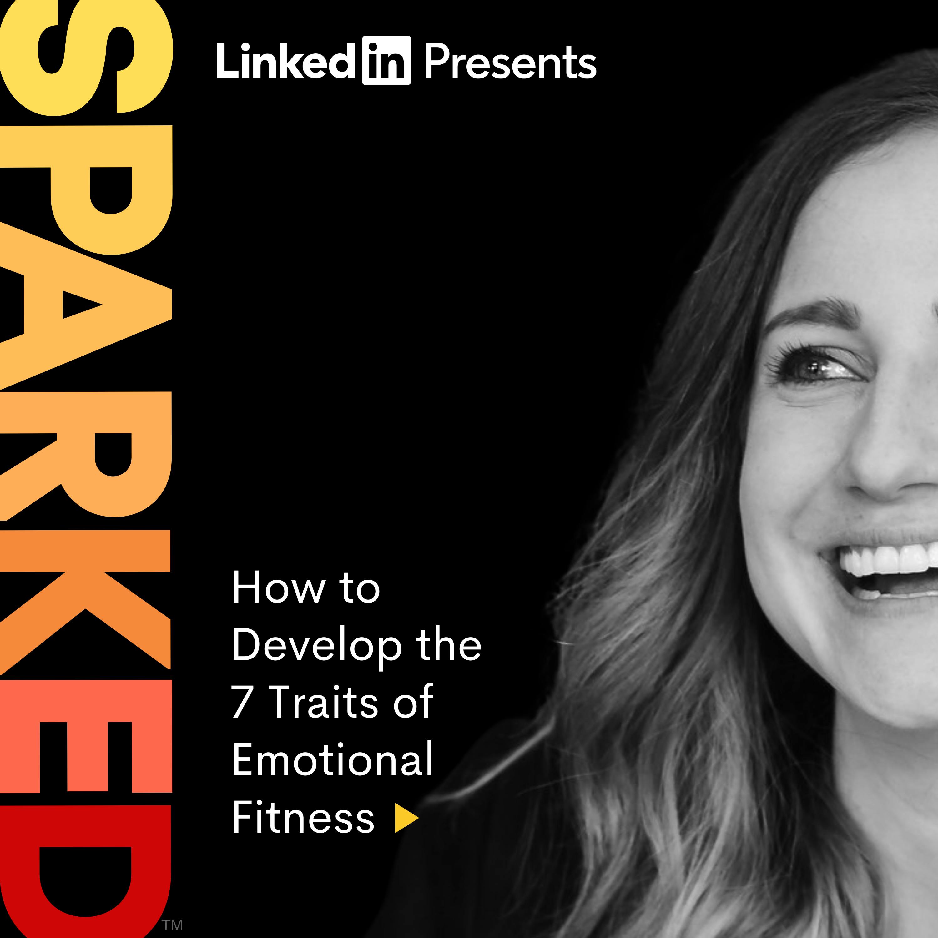 How to Develop the 7 Traits of Emotional Fitness | Dr. Emily Anhalt How to Develop the 7 Traits of Emotional Fitness | Dr. Emily Anhalt