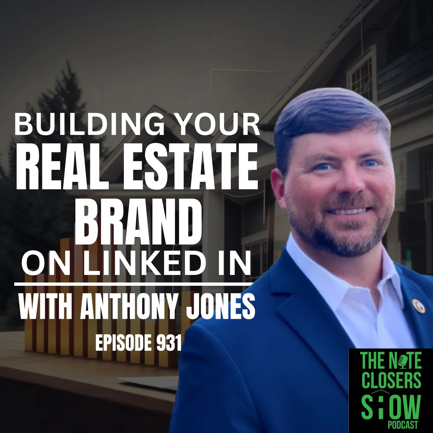 LinkedIn for Real Estate: Anthony Jones's Secrets to Success episode artwork