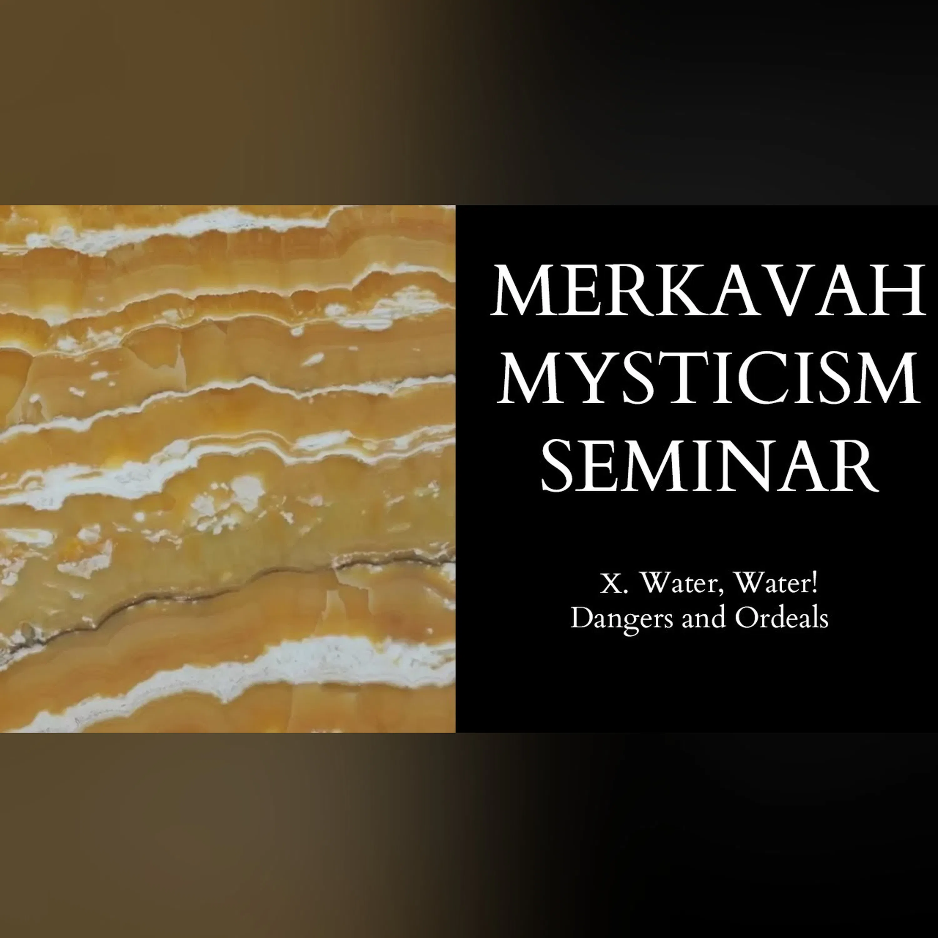 Introduction to Merkavah Mysticism - 10 of 15 - Dangers and Ordeals